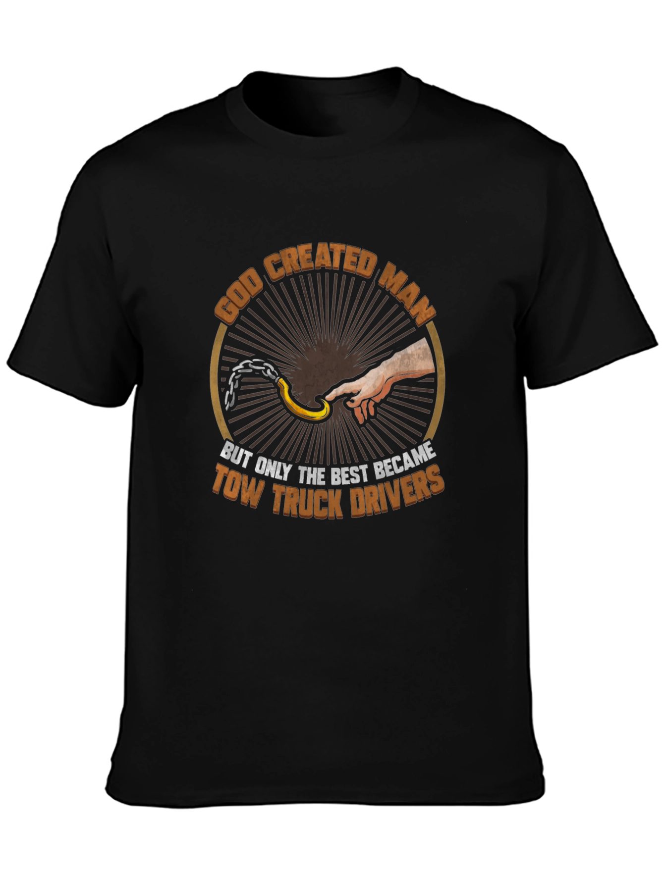 Tow Truck Driver T-Shirt - God Created Man