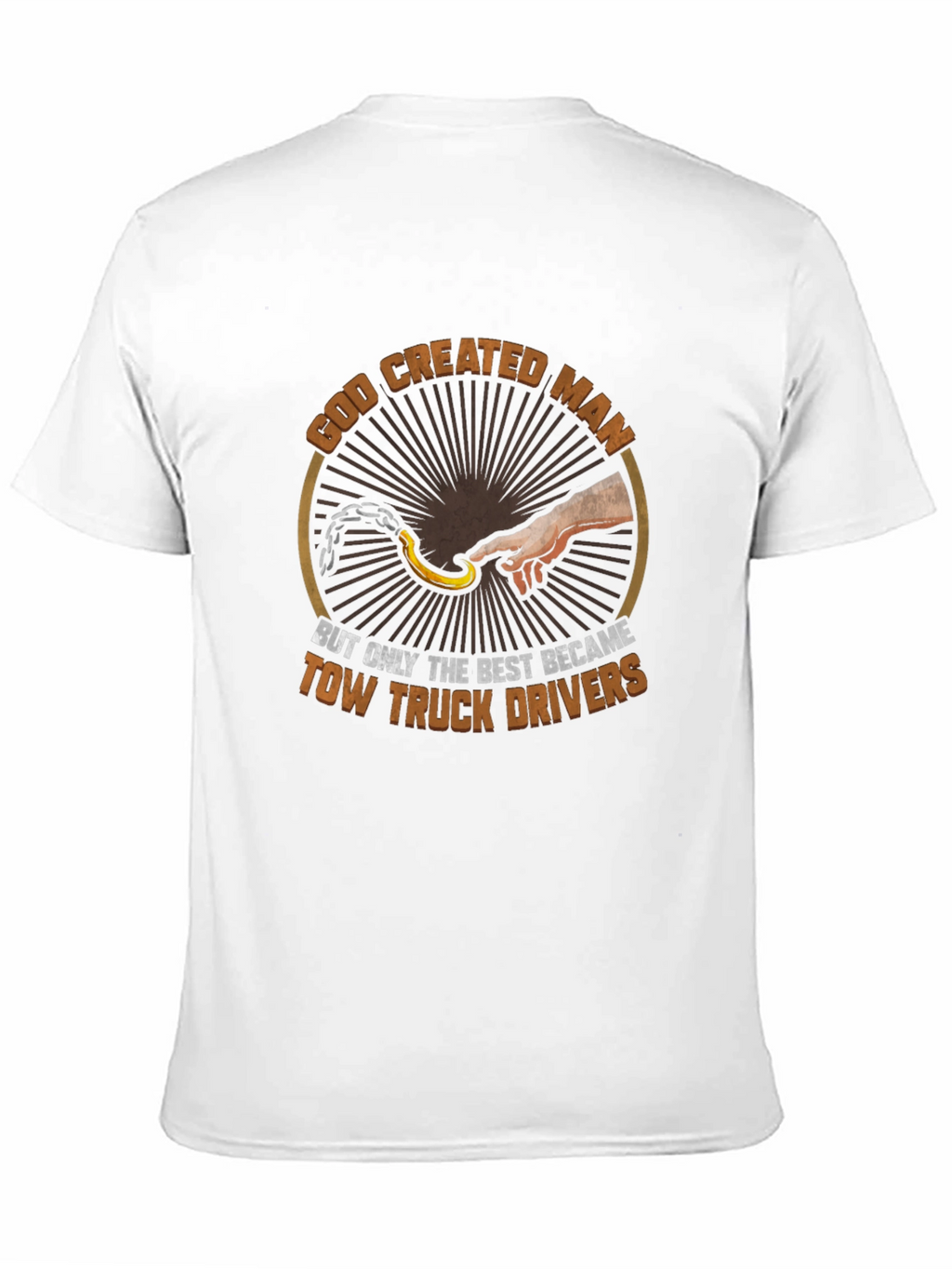 Tow Truck Driver T-Shirt - God Created Man