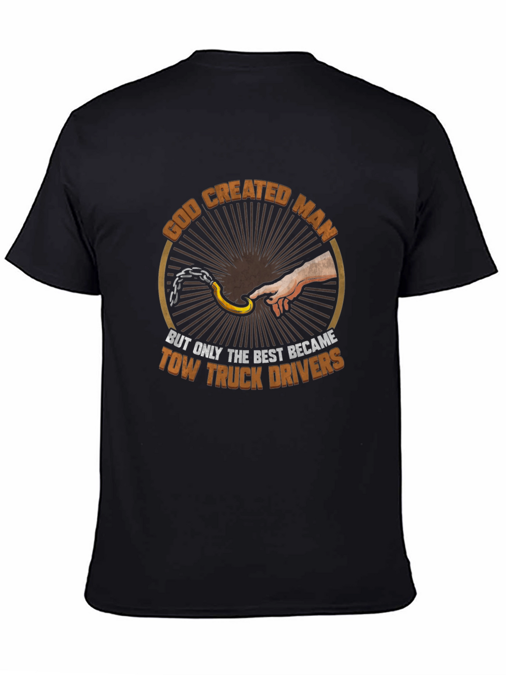 Tow Truck Driver T-Shirt - God Created Man