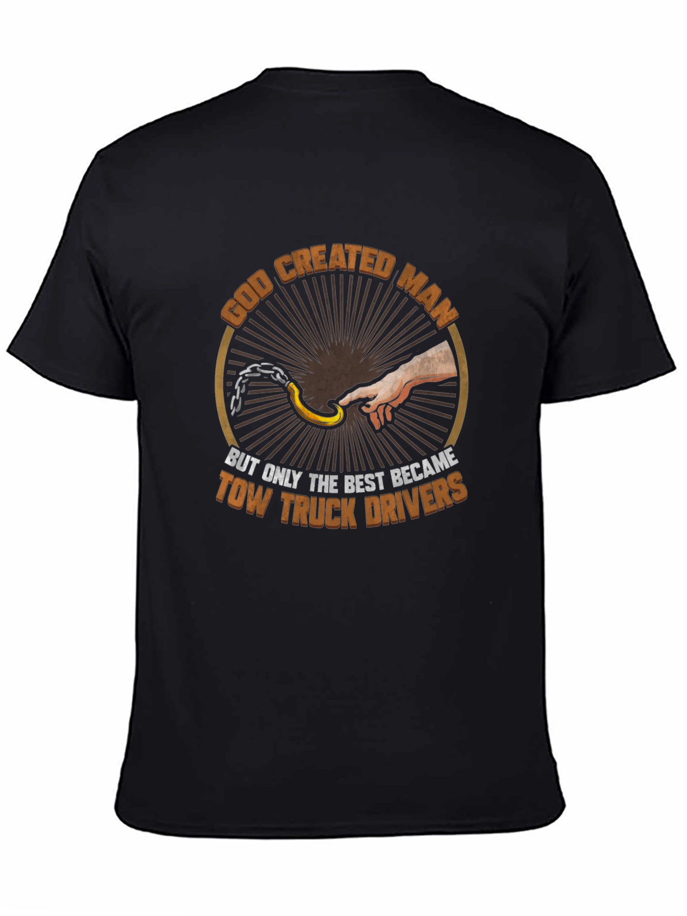 Tow Truck Driver T-Shirt - God Created Man