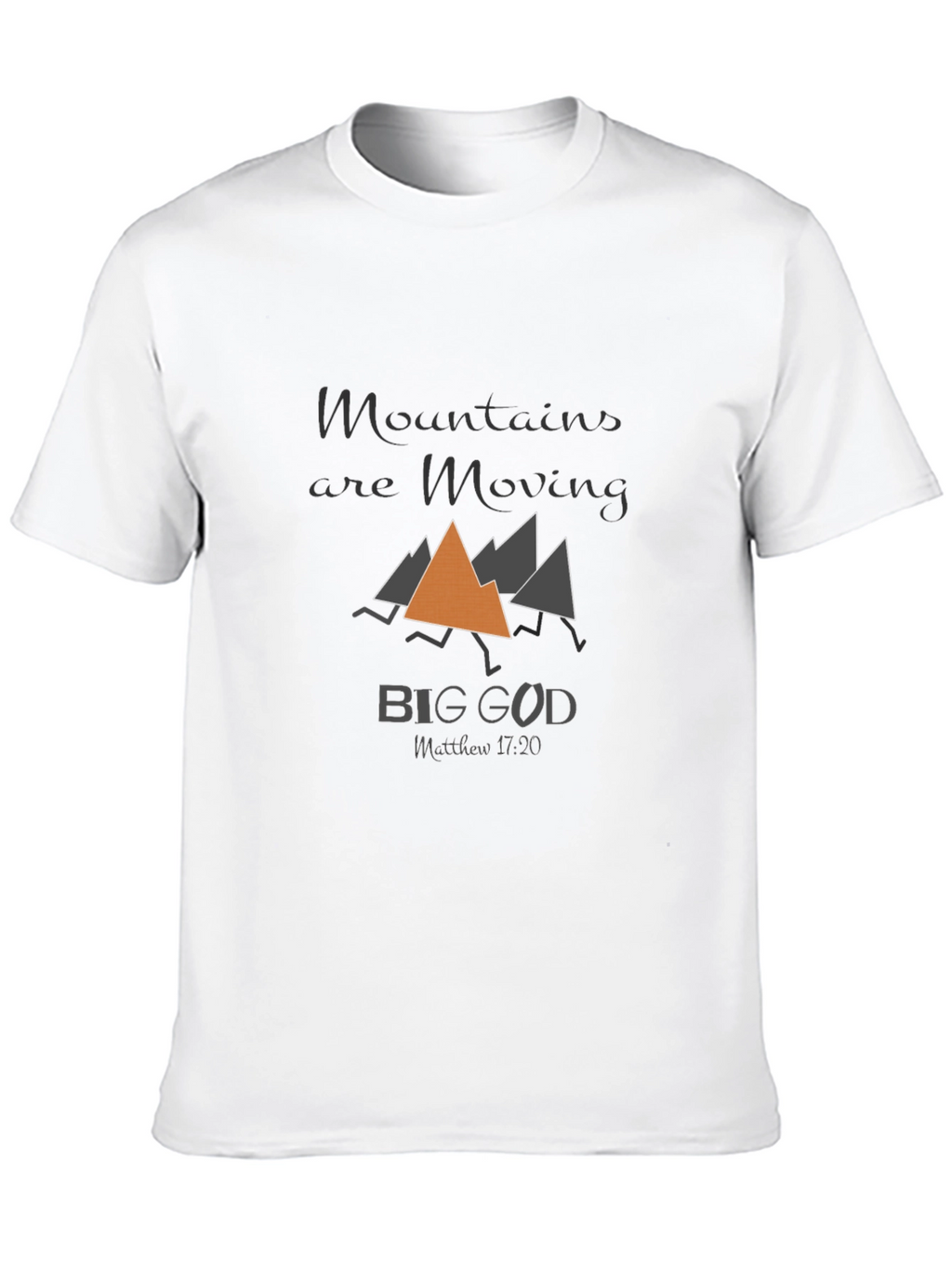 Mountains Are Moving Big God T-Shirt