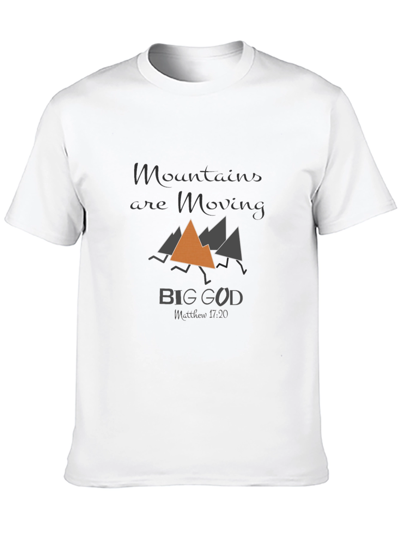 Mountains Are Moving Big God T-Shirt