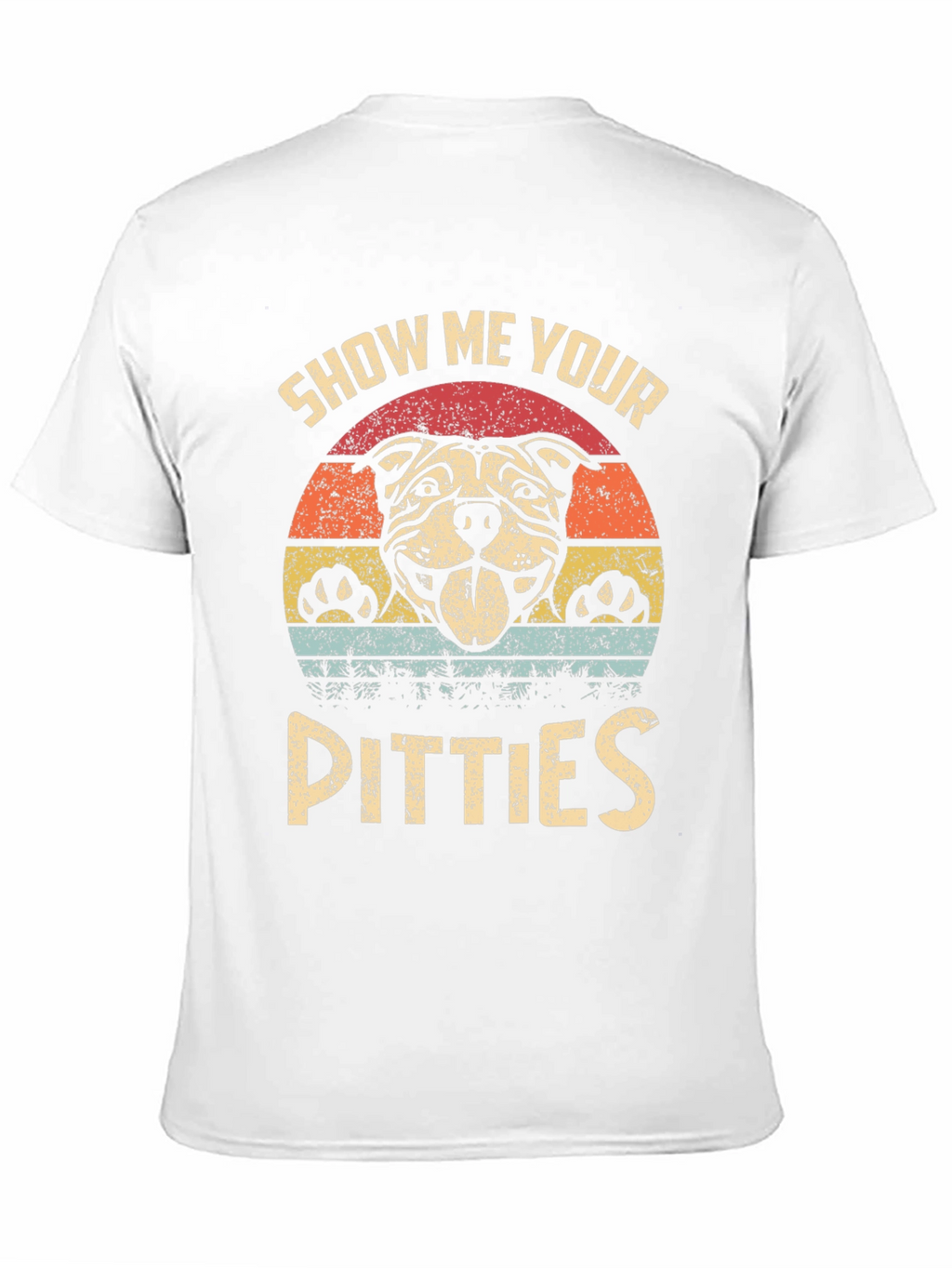Show Me Your Pitties T-Shirt Funny Dog Lover Tee