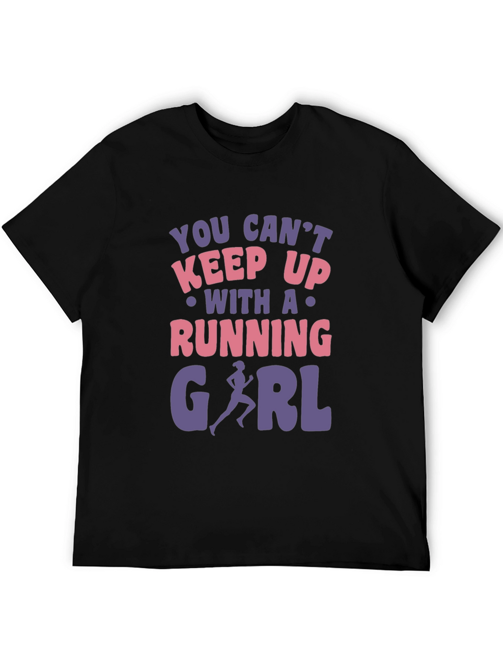 Running Girl Graphic Tee - You Cant Keep Up!