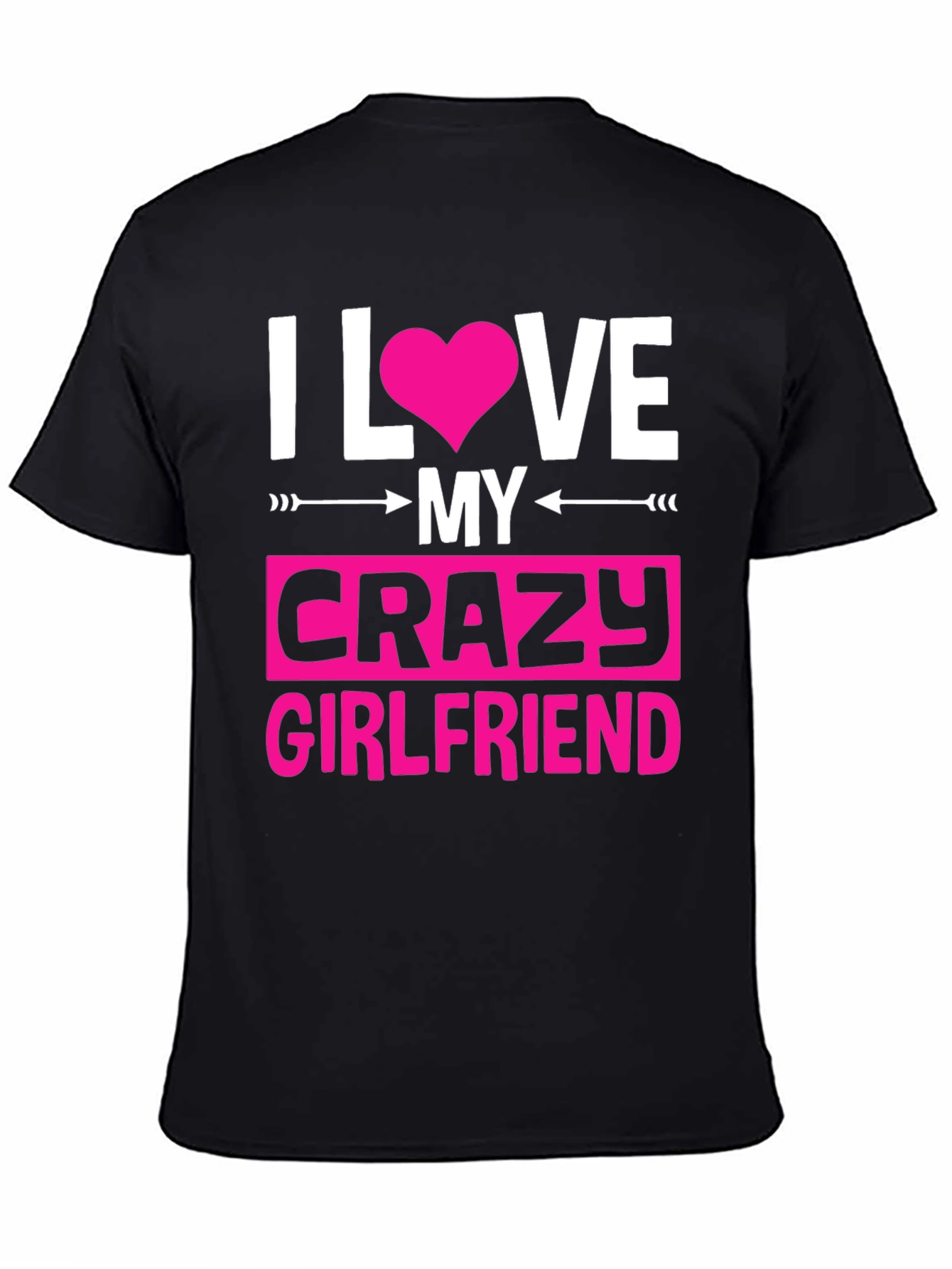 I Love My Crazy Girlfriend Graphic Tee