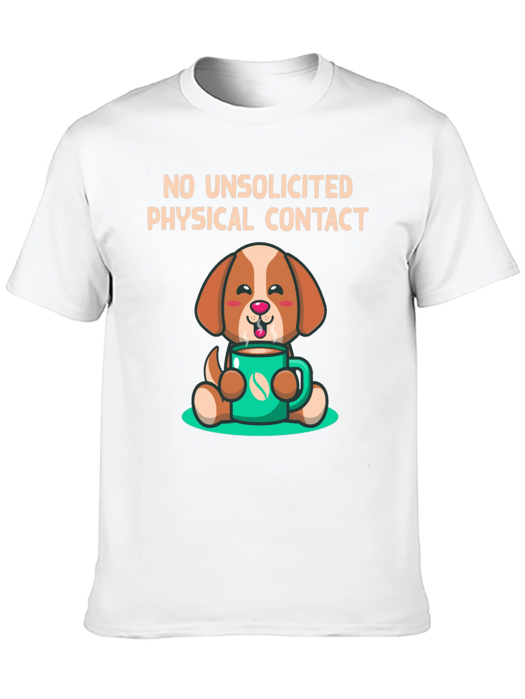 Dog and Coffee T-Shirt - No Unsolicited Contact