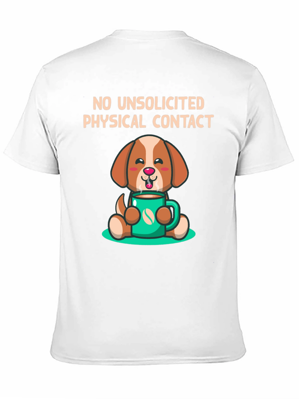 Dog and Coffee T-Shirt - No Unsolicited Contact
