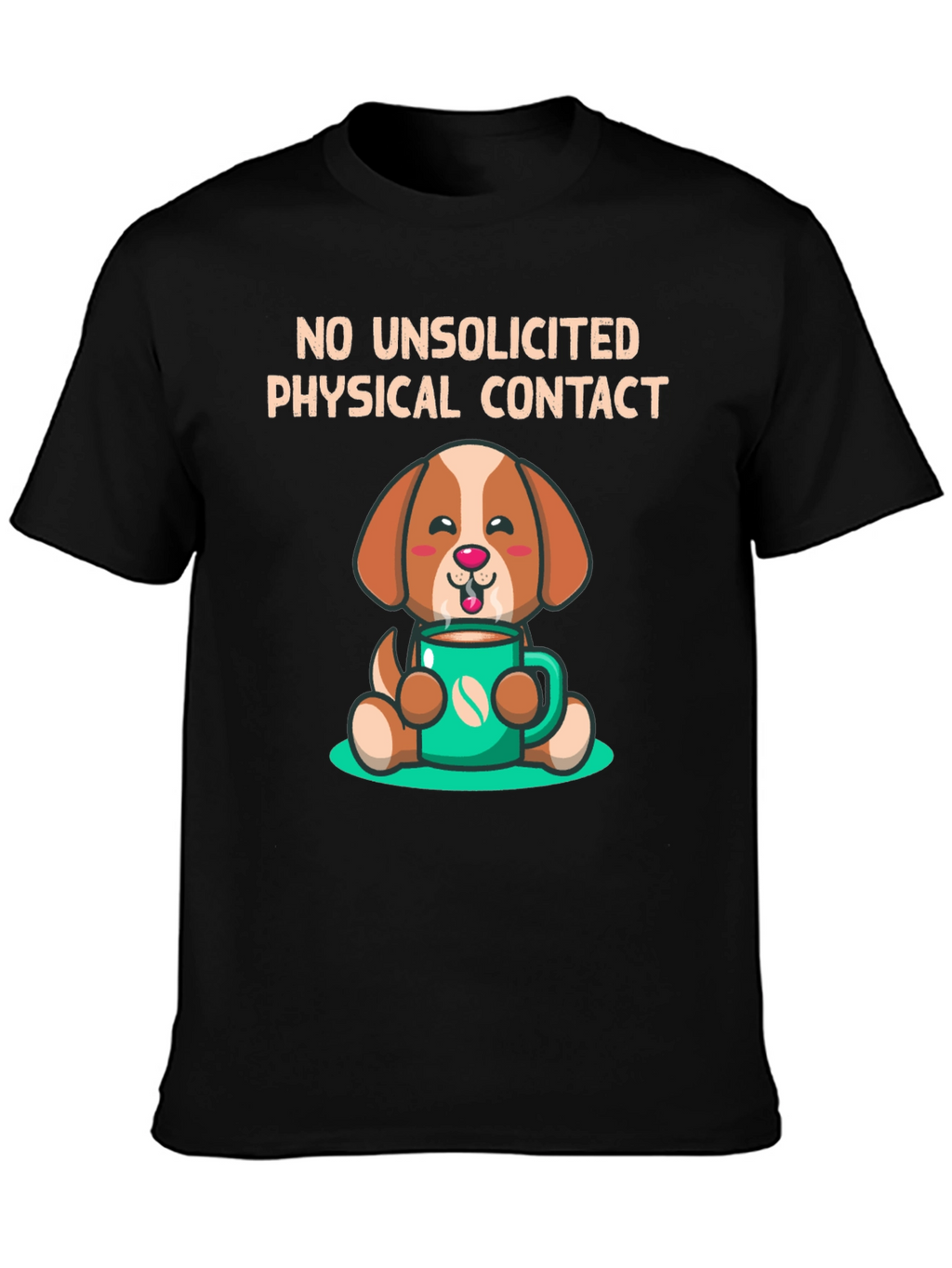 Dog and Coffee T-Shirt - No Unsolicited Contact