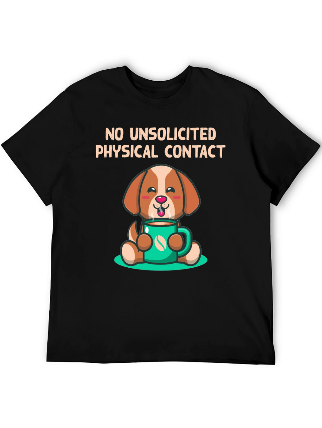 Dog and Coffee T-Shirt - No Unsolicited Contact