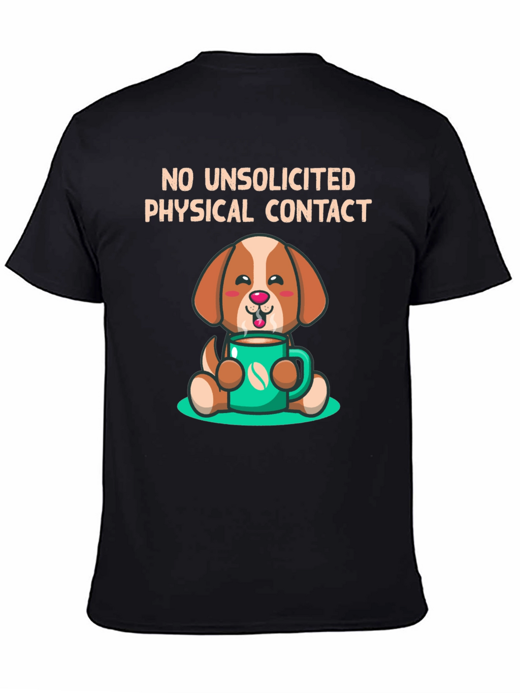 Dog and Coffee T-Shirt - No Unsolicited Contact