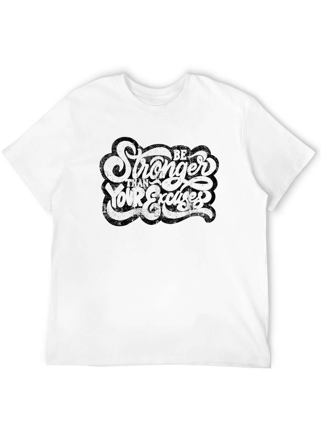 Be Stronger Than Your Excuses Black T-Shirt
