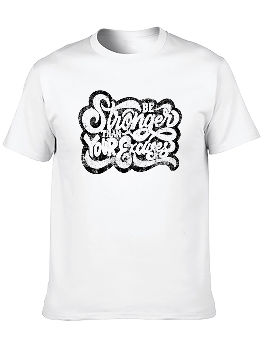 Be Stronger Than Your Excuses Black T-Shirt