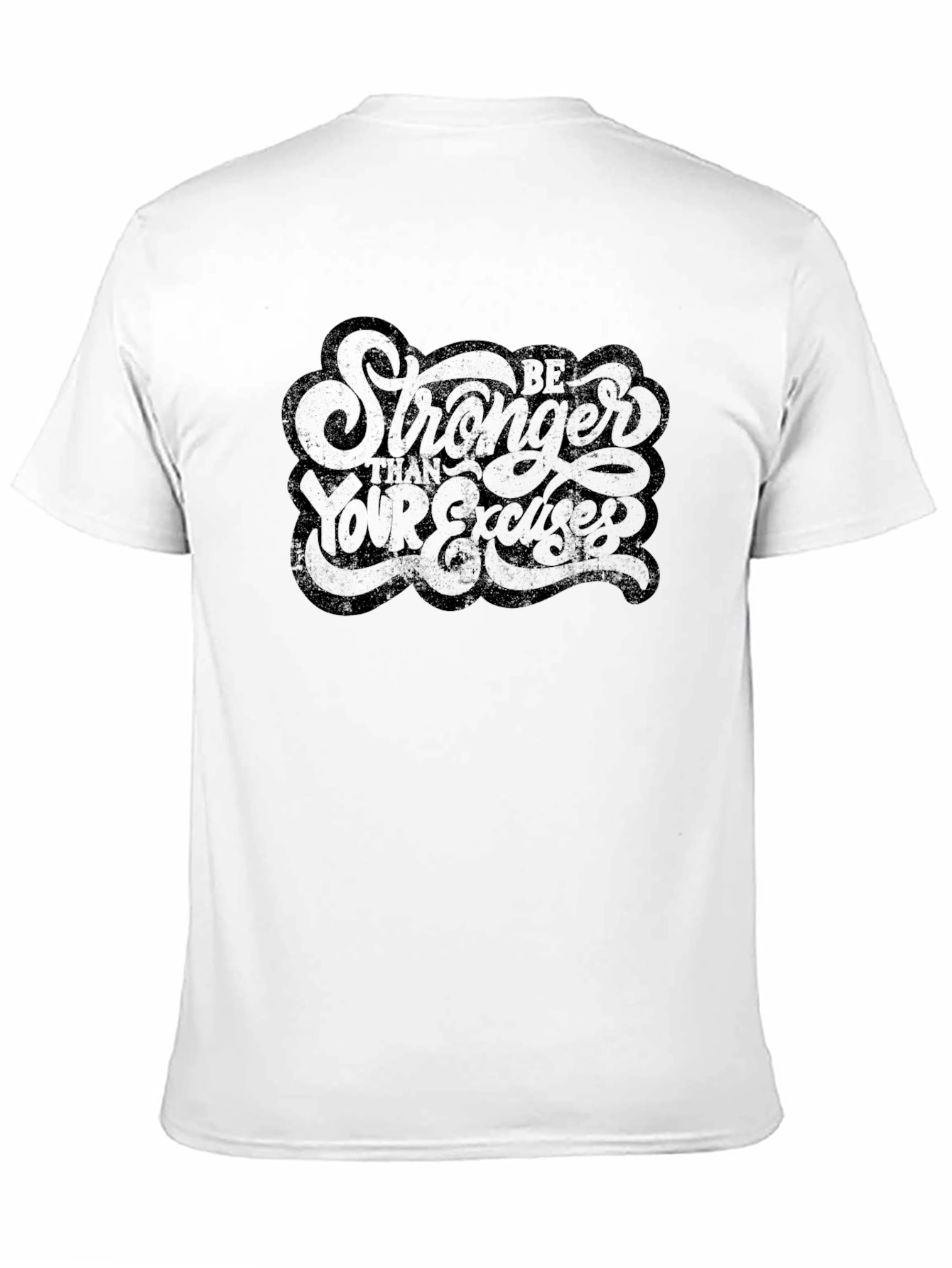 Be Stronger Than Your Excuses Black T-Shirt