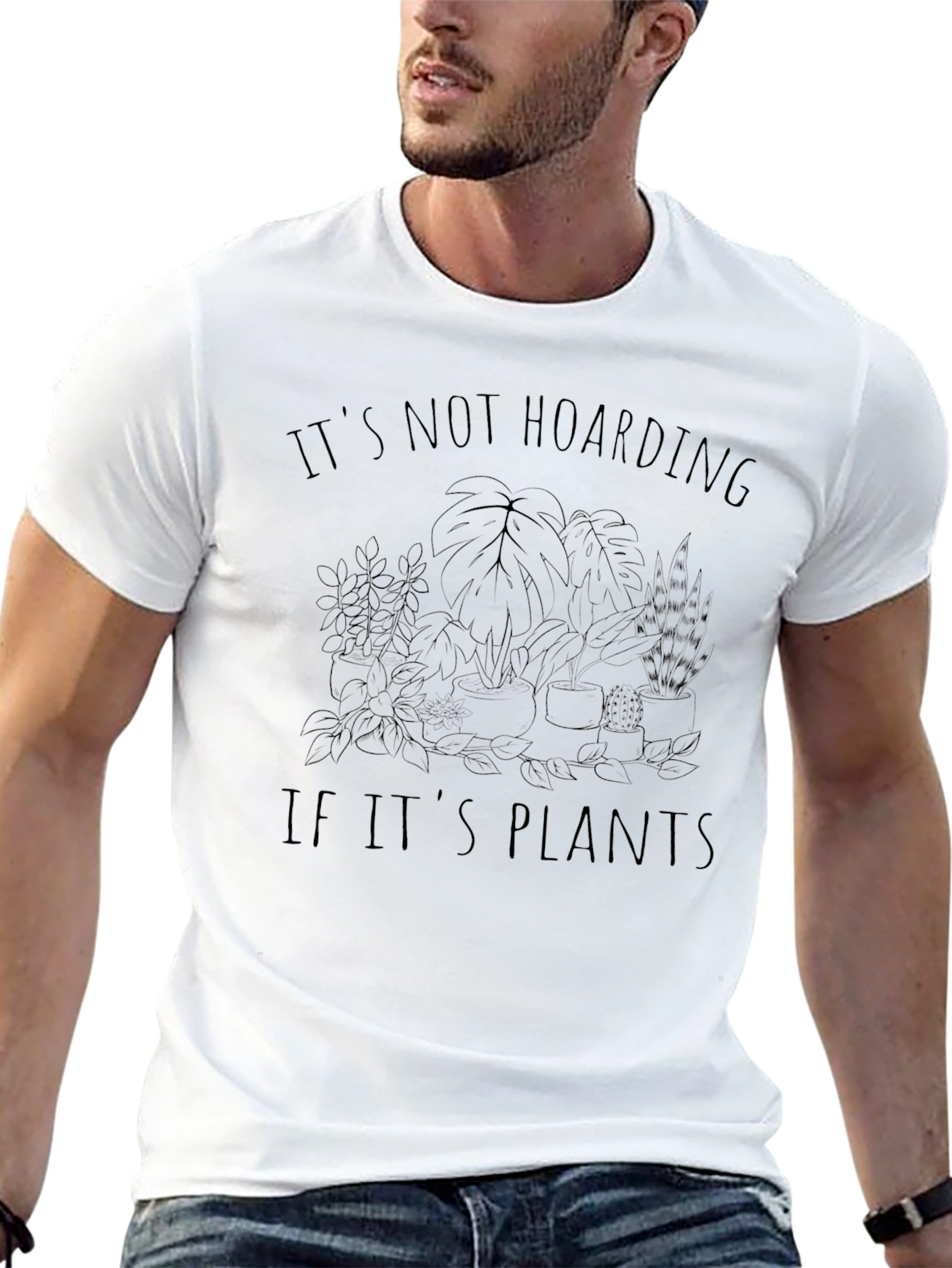 Plant Lover T-Shirt - Its Not Hoarding
