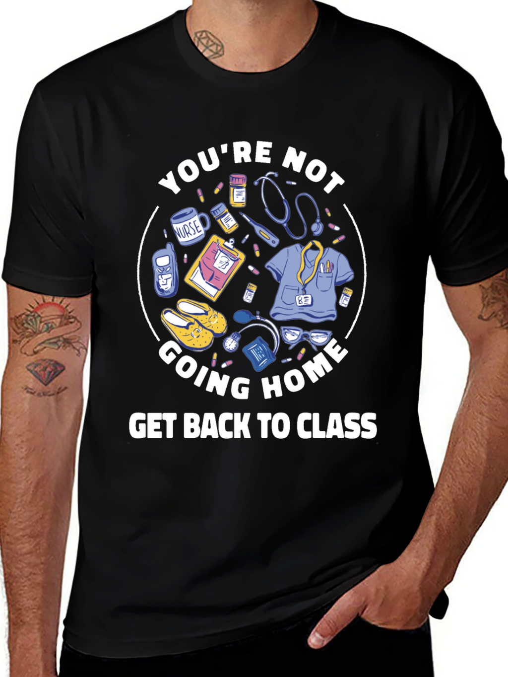 Nurse Student T-Shirt: Youre Not Going Home