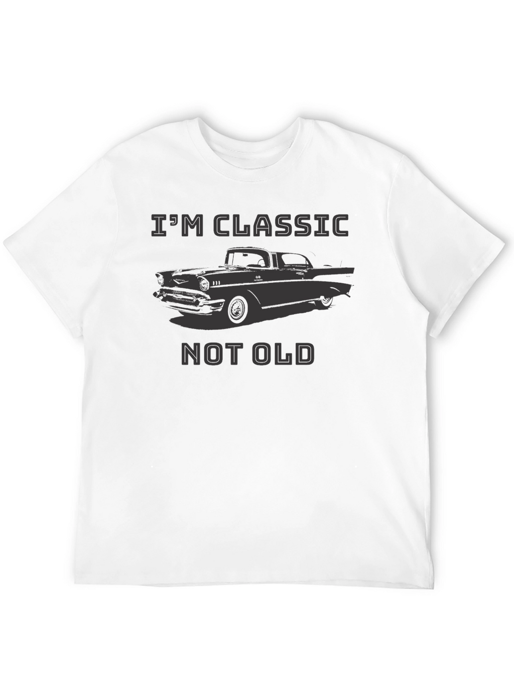 Classic Car T-Shirt - Im Classic Not Old