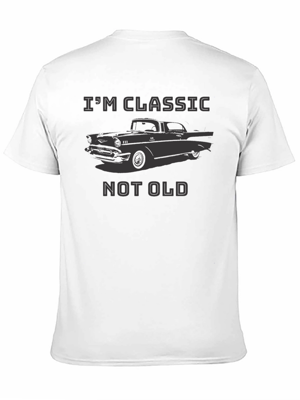 Classic Car T-Shirt - Im Classic Not Old