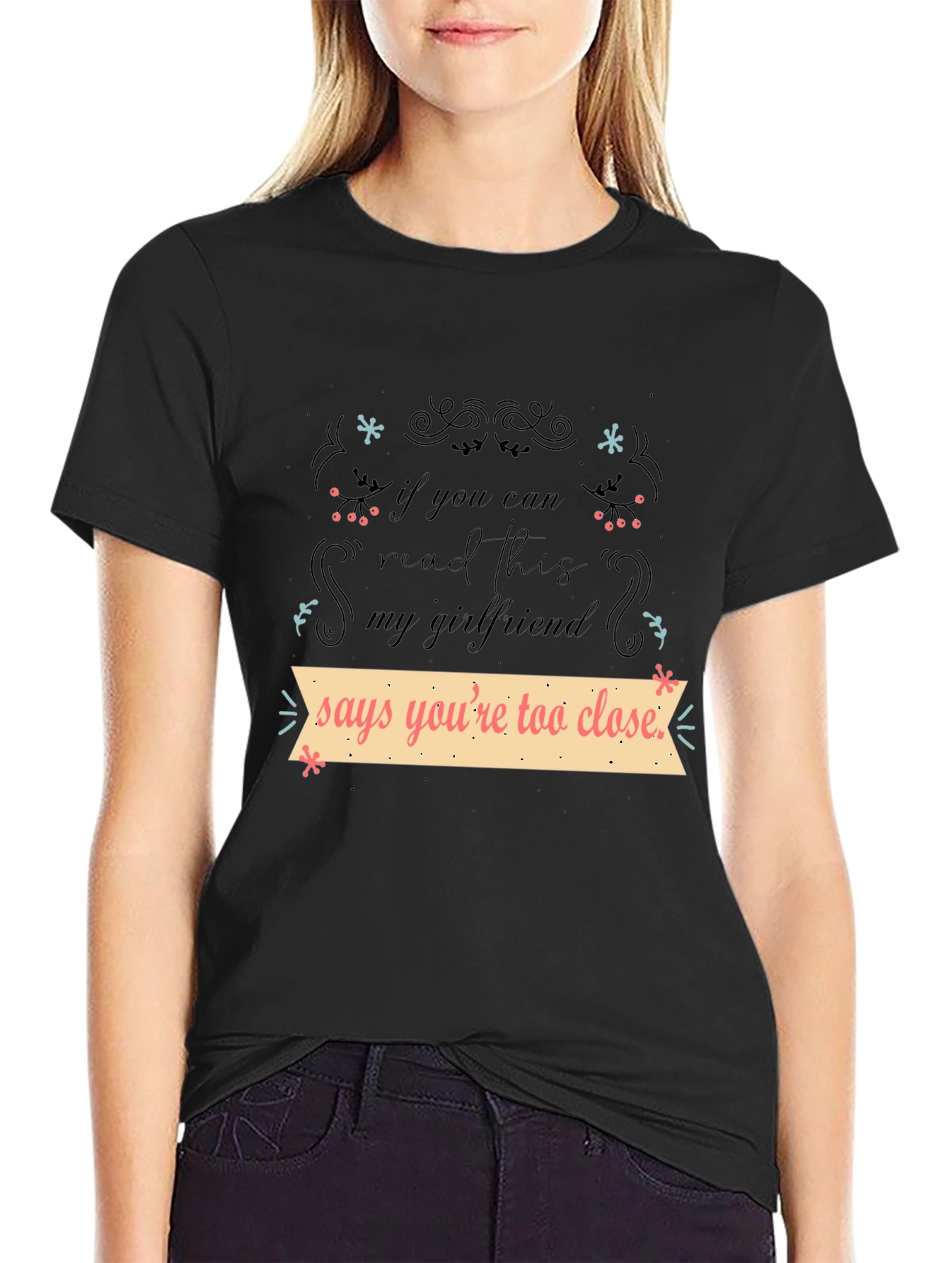 Funny Girlfriend Quote T-Shirt