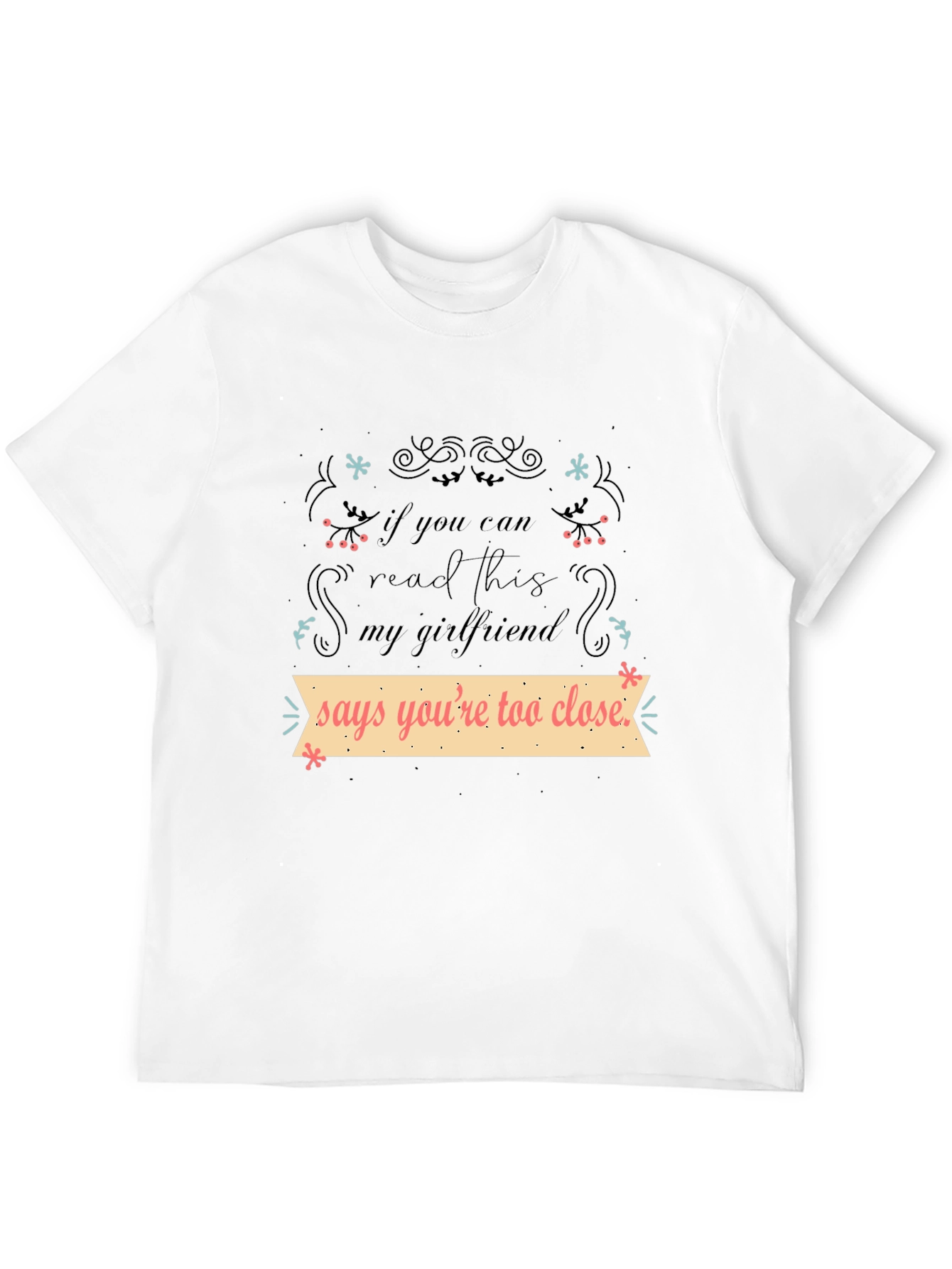 Funny Girlfriend Quote T-Shirt
