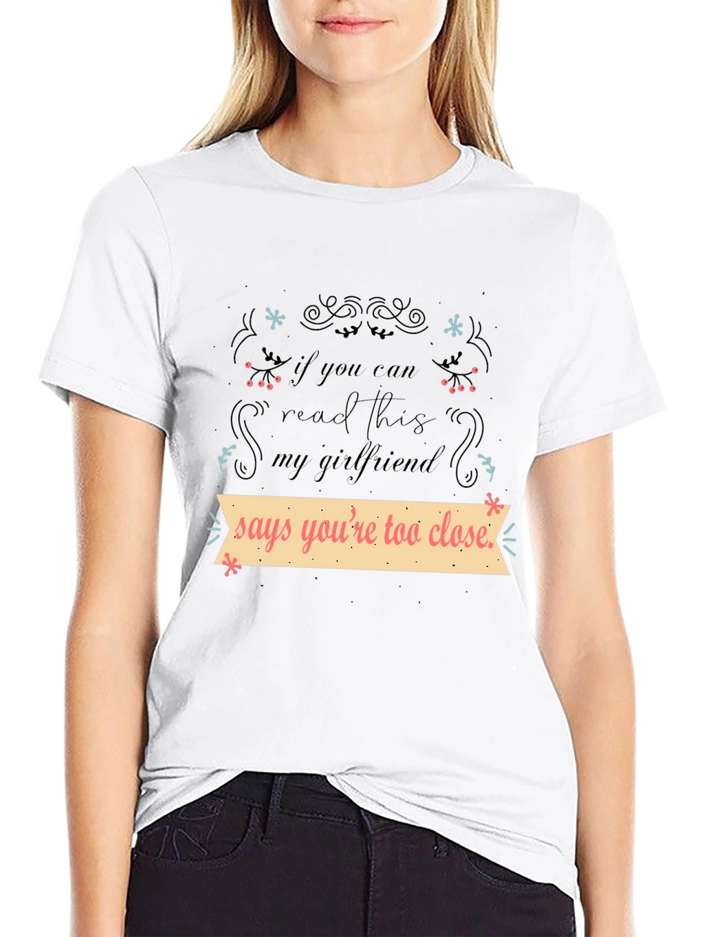 Funny Girlfriend Quote T-Shirt