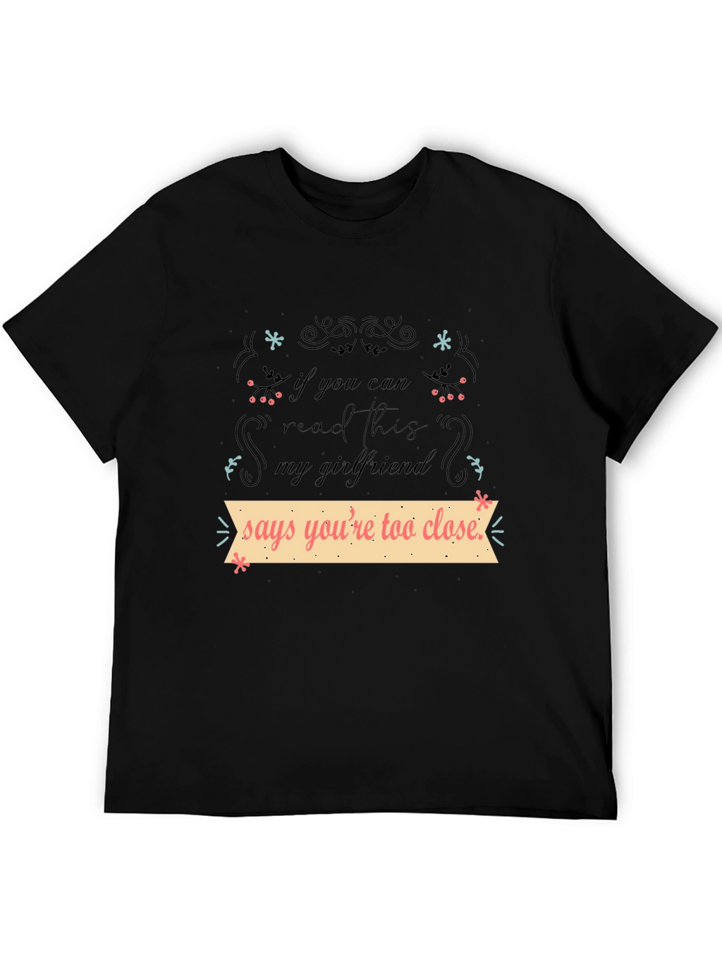 Funny Girlfriend Quote T-Shirt