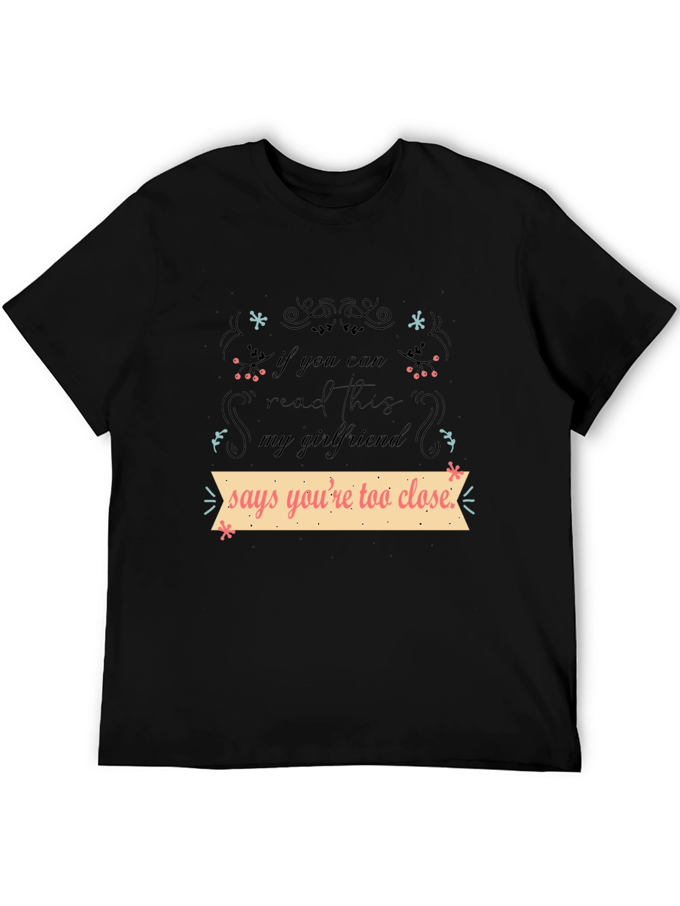 Funny Girlfriend Quote T-Shirt