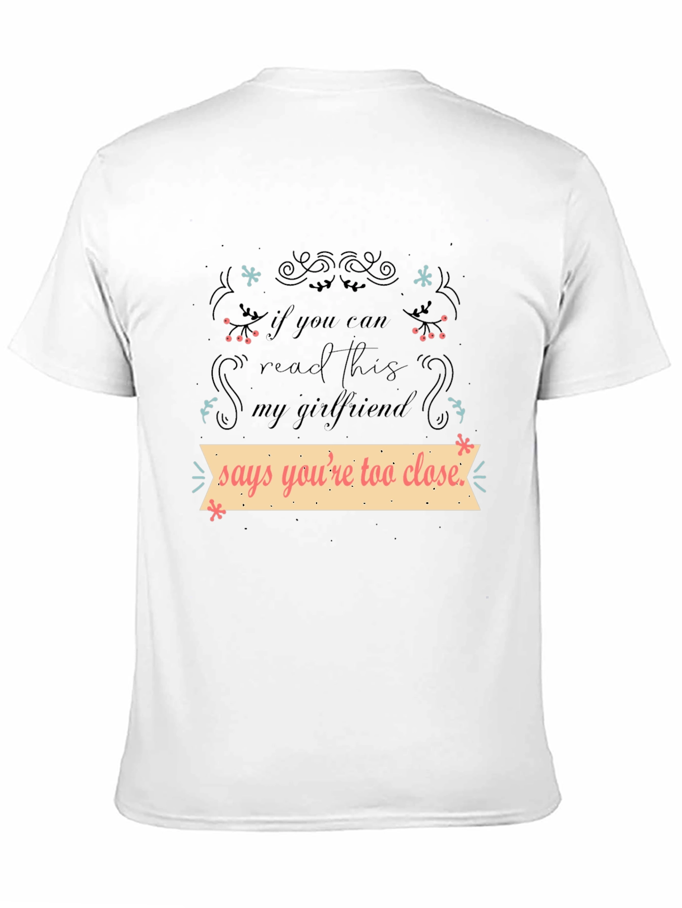 Funny Girlfriend Quote T-Shirt