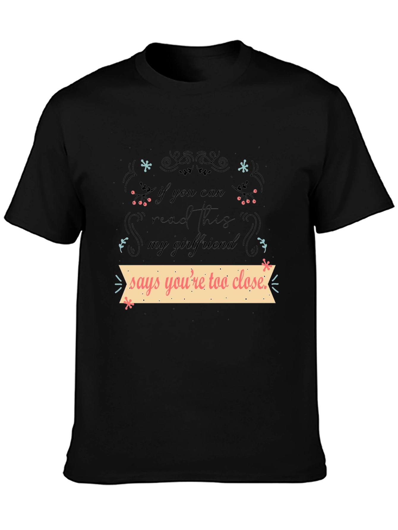 Funny Girlfriend Quote T-Shirt