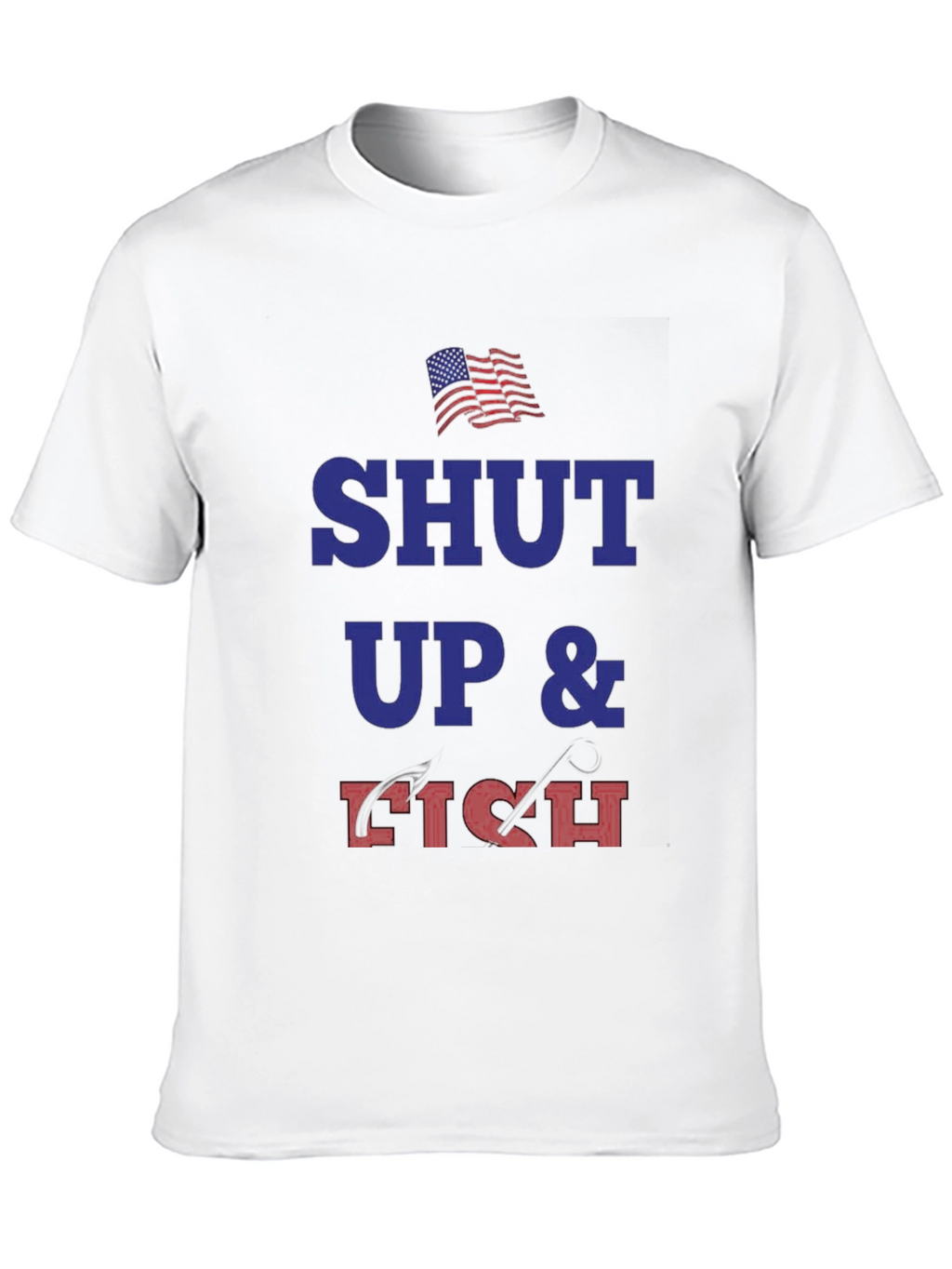 Shut Up and Fish T-Shirt - Patriotic Angler Tee