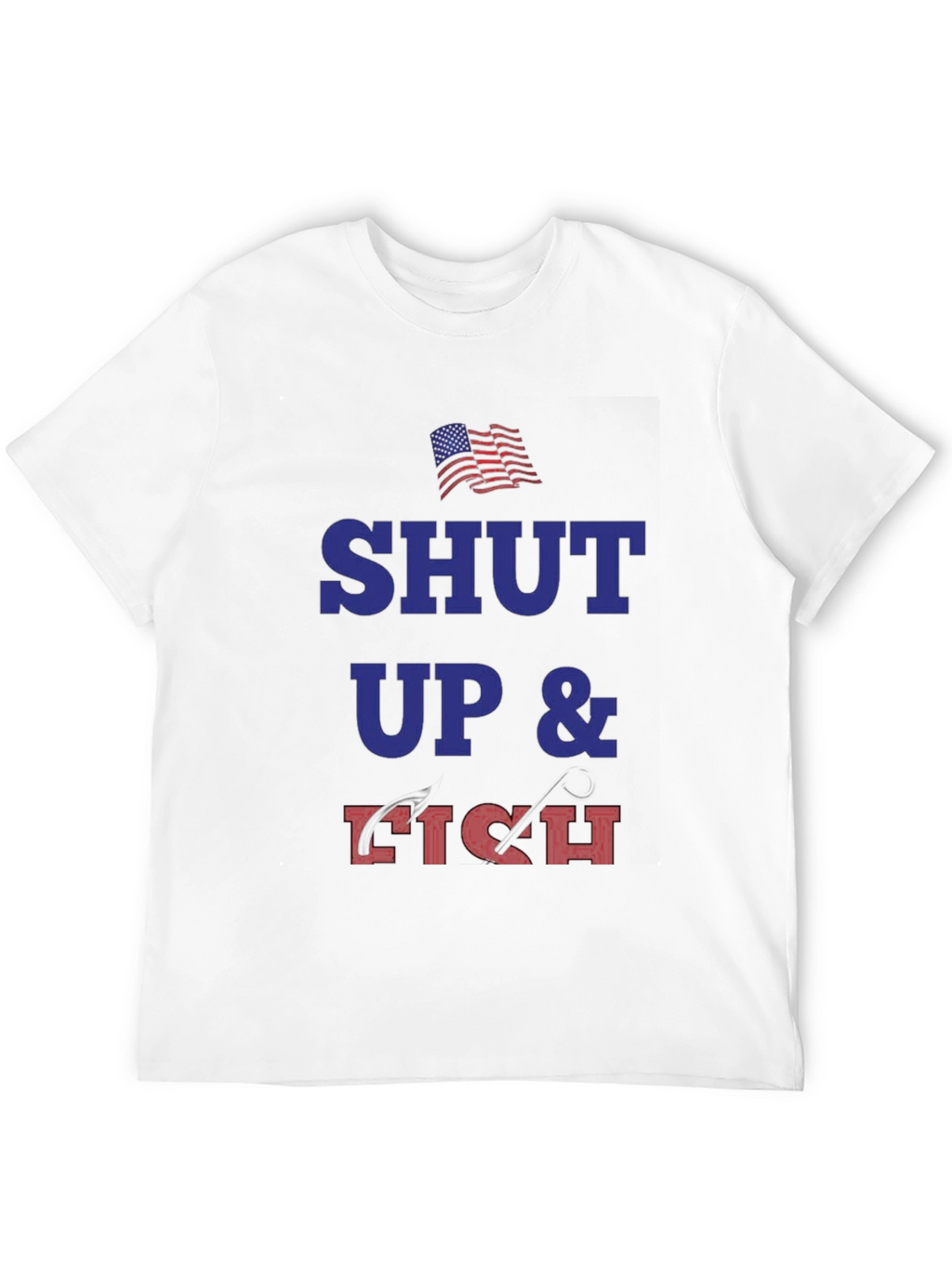 Shut Up and Fish T-Shirt - Patriotic Angler Tee