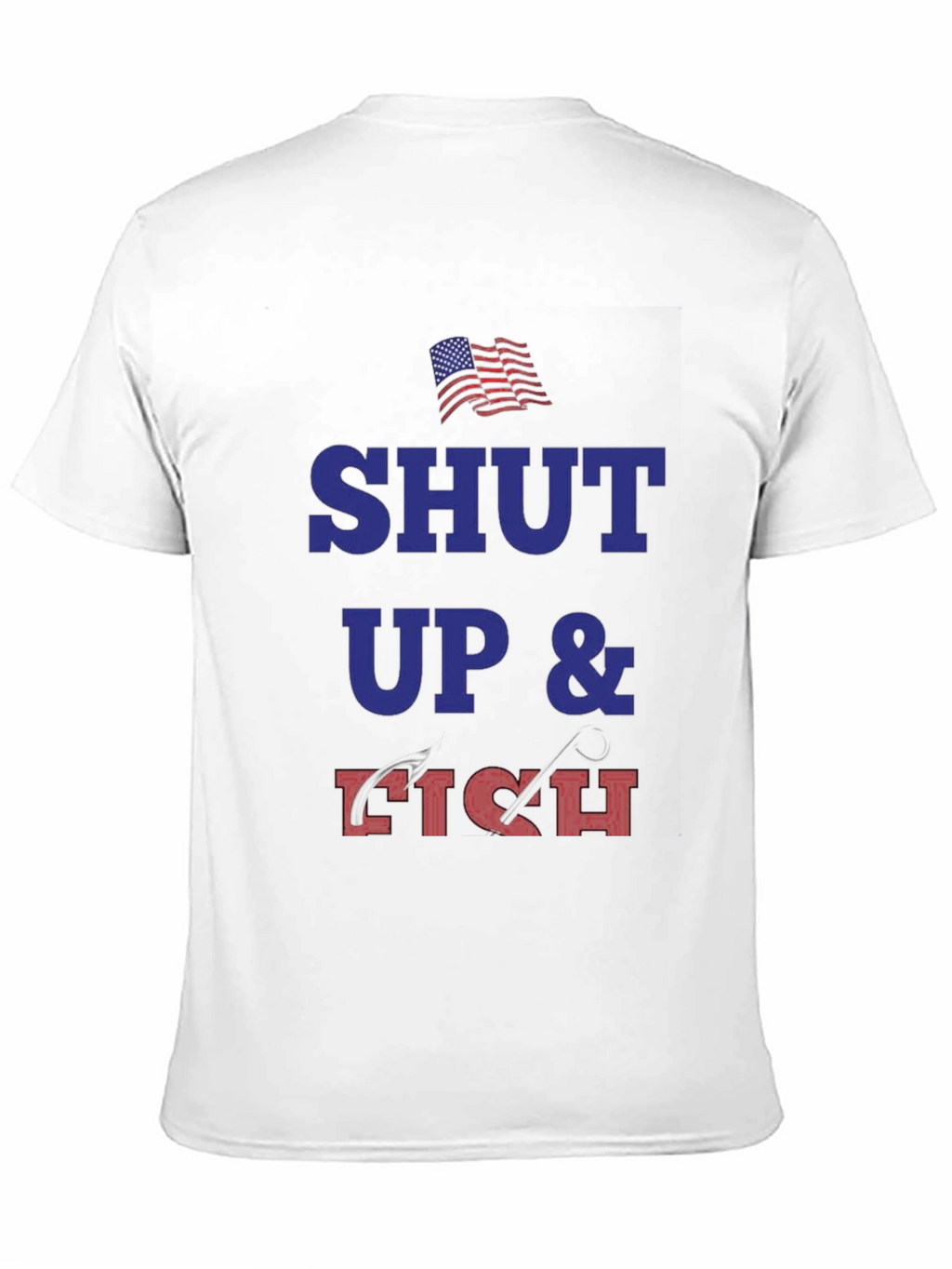 Shut Up and Fish T-Shirt - Patriotic Angler Tee