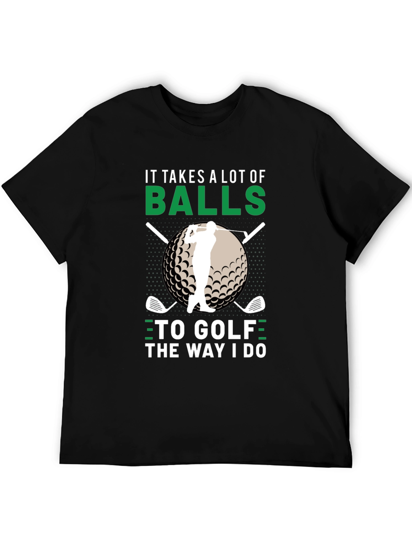Golf Humor T-Shirt - Takes a Lot of Balls