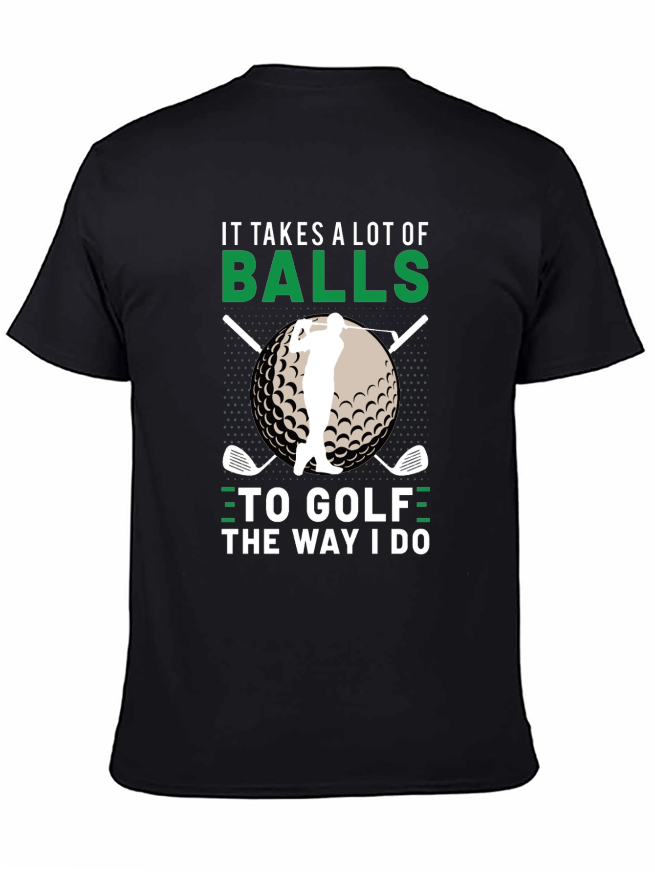 Golf Humor T-Shirt - Takes a Lot of Balls