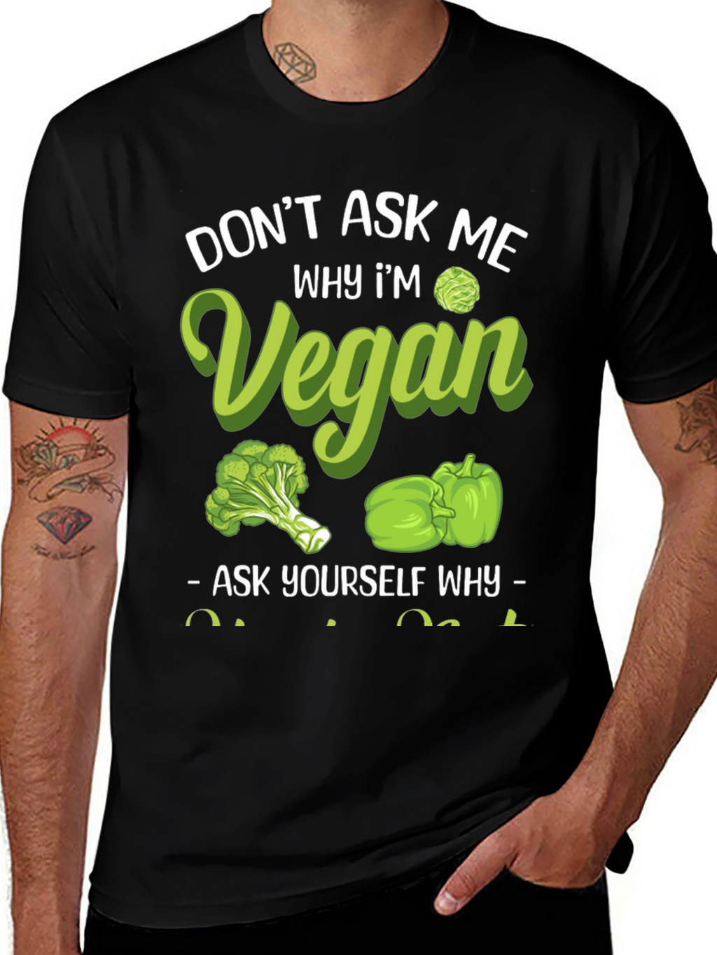 Vegan Graphic Tee - Dont Ask Me Why!