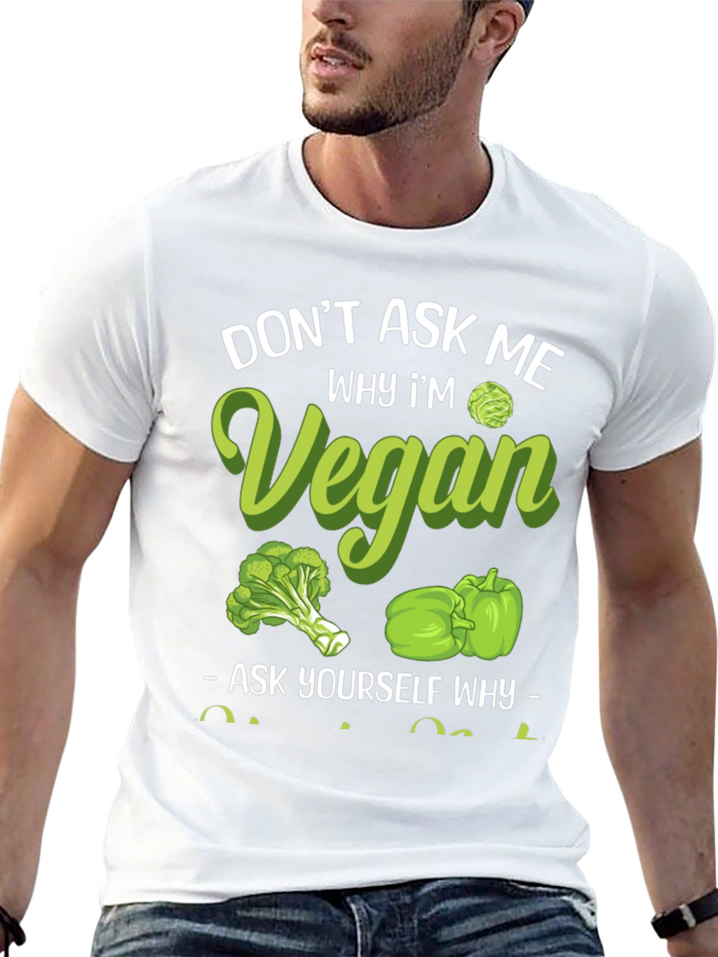 Vegan Graphic Tee - Dont Ask Me Why!