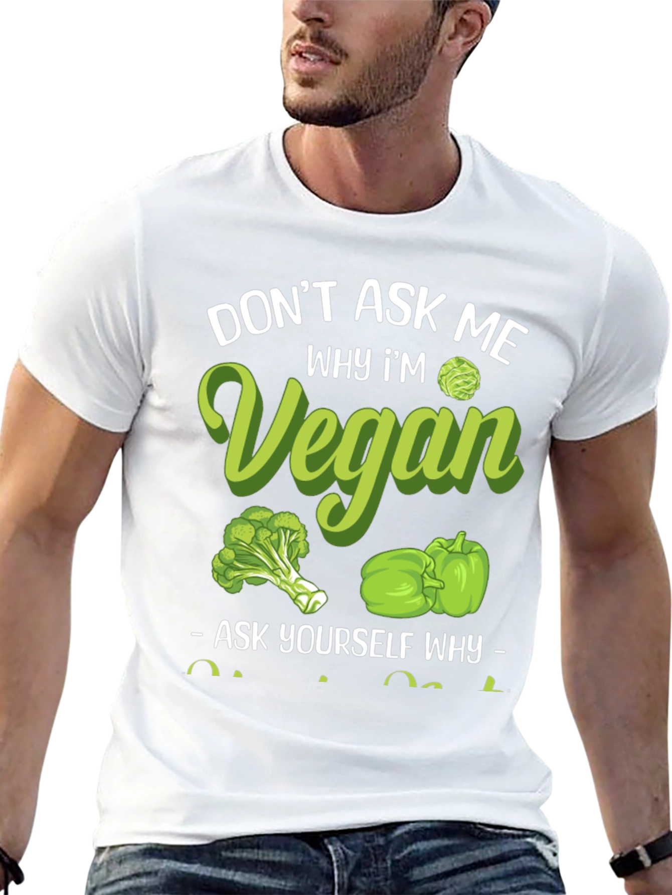 Vegan Graphic Tee - Dont Ask Me Why!