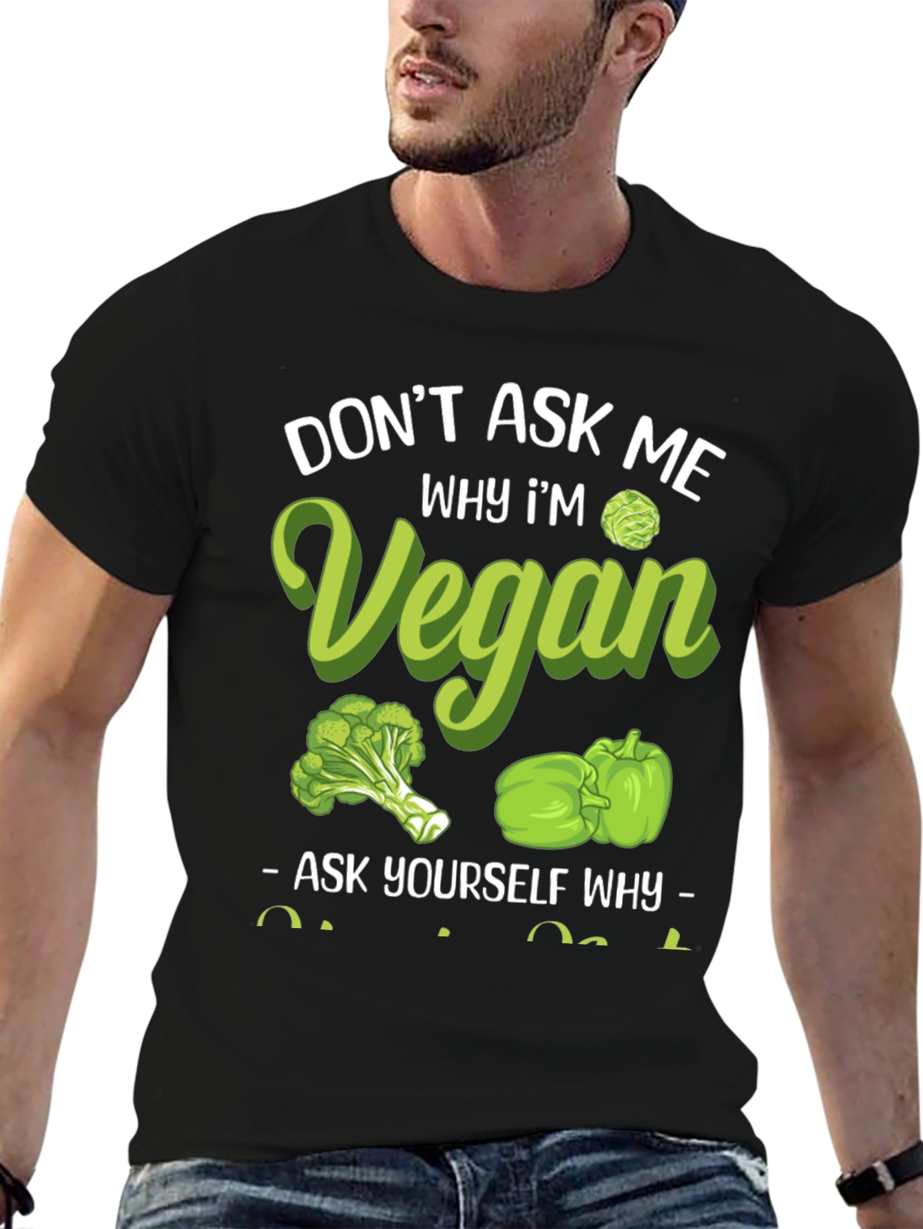 Vegan Graphic Tee - Dont Ask Me Why!