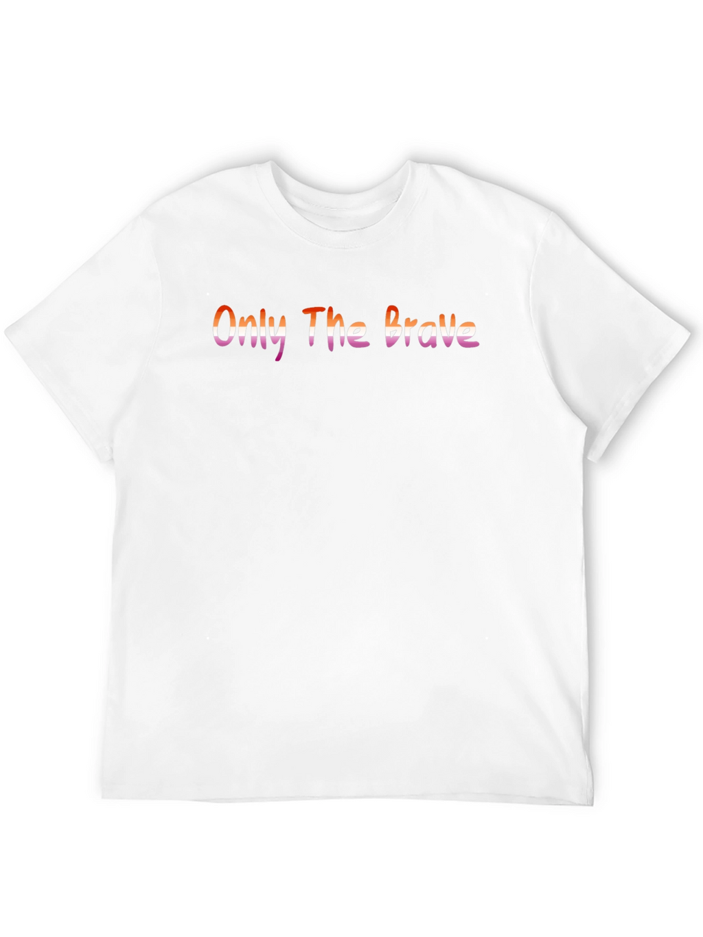Only The Brave Lesbian Pride T-Shirt