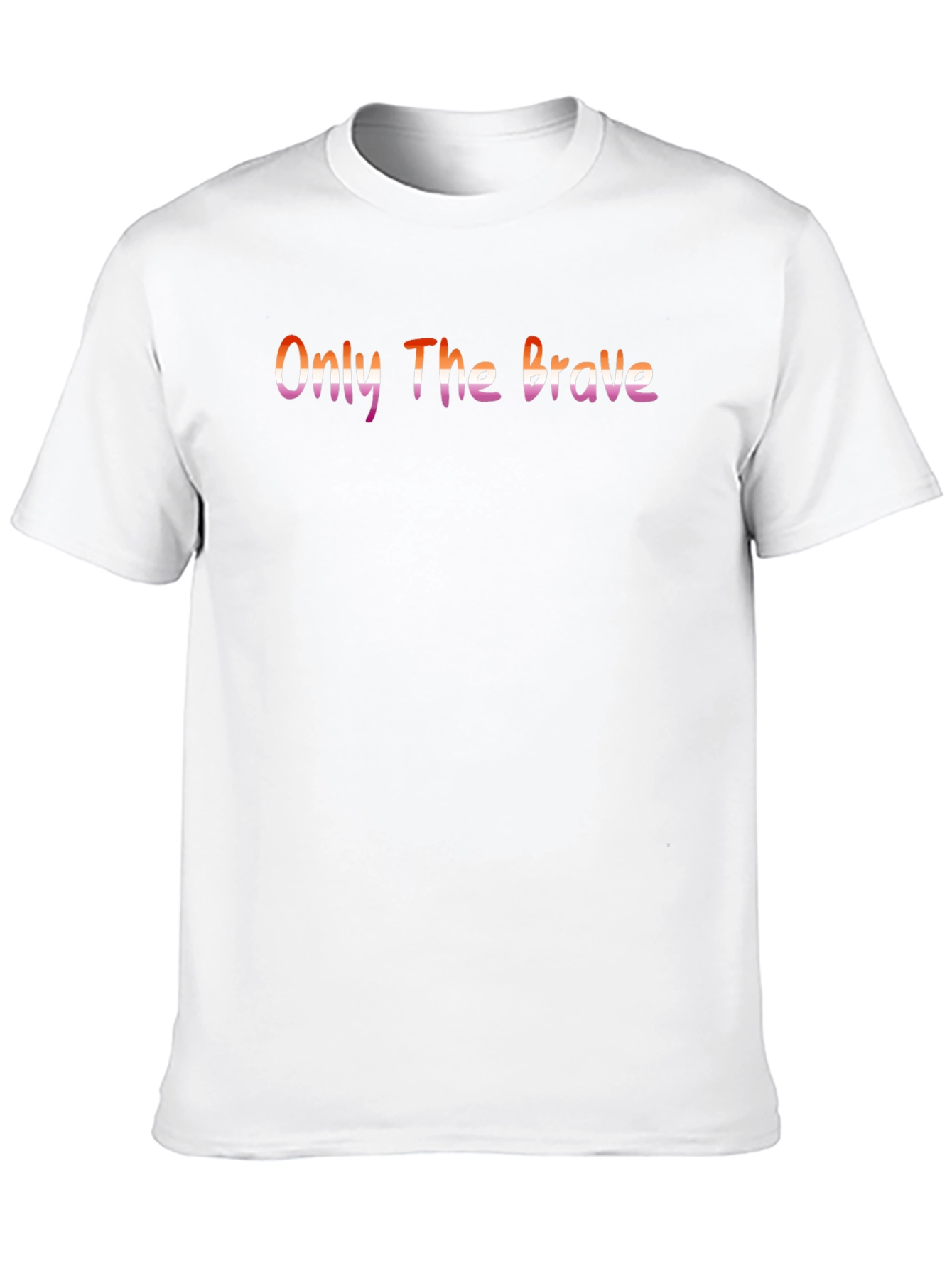 Only The Brave Lesbian Pride T-Shirt