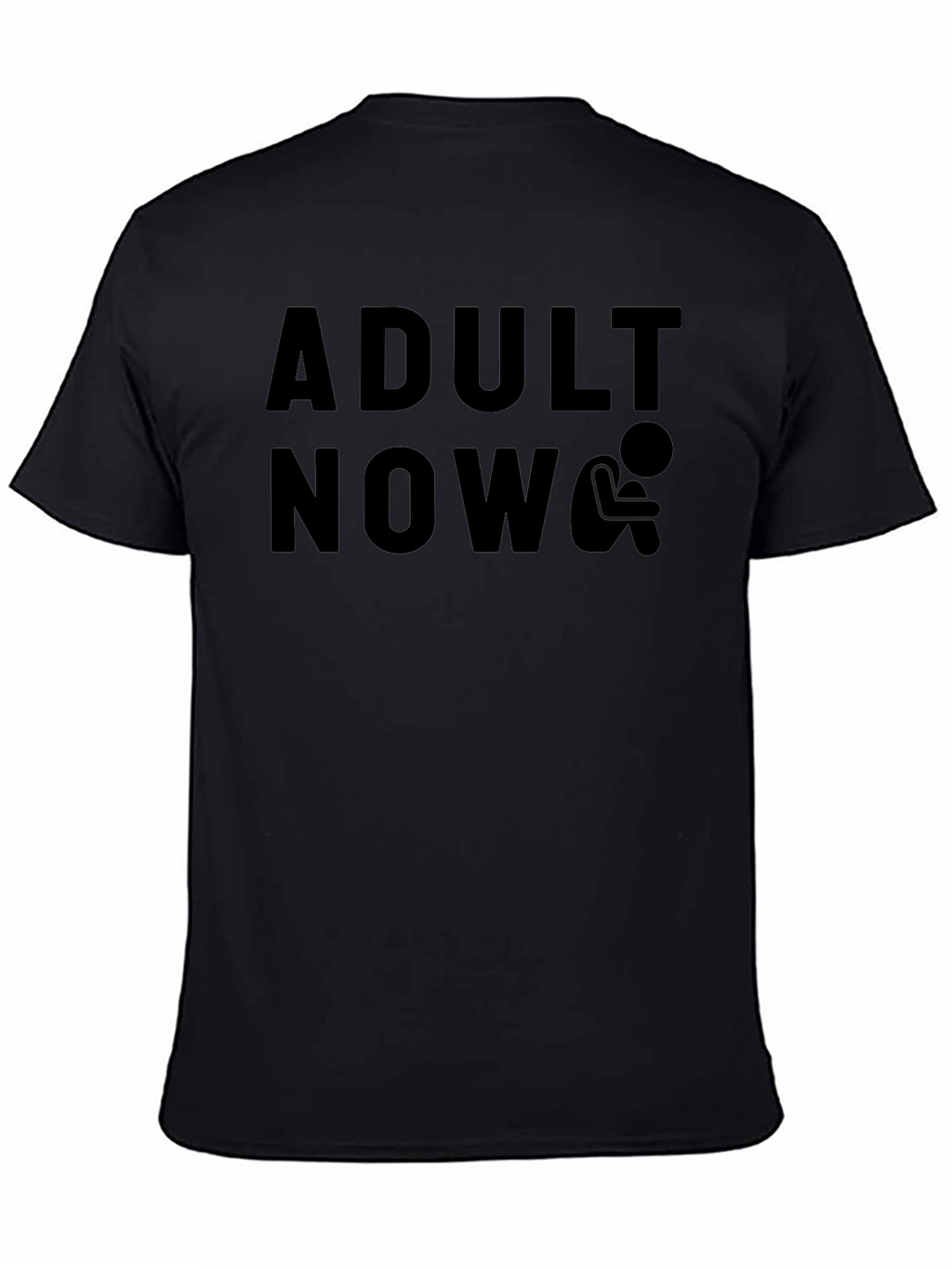 Adult Now T-Shirt - Humorous Graphic Tee