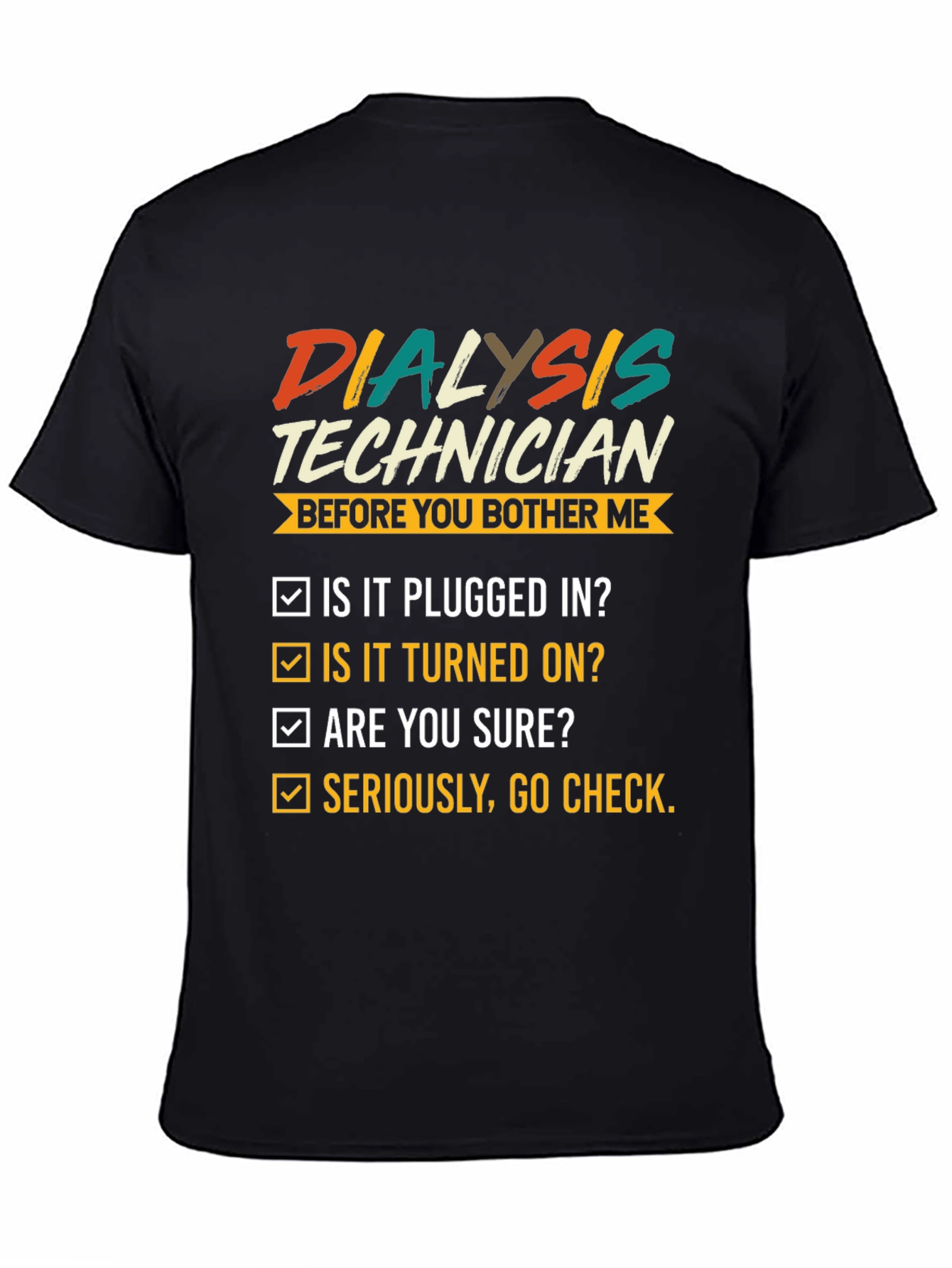 Dialysis Technician T-Shirt Funny Check List