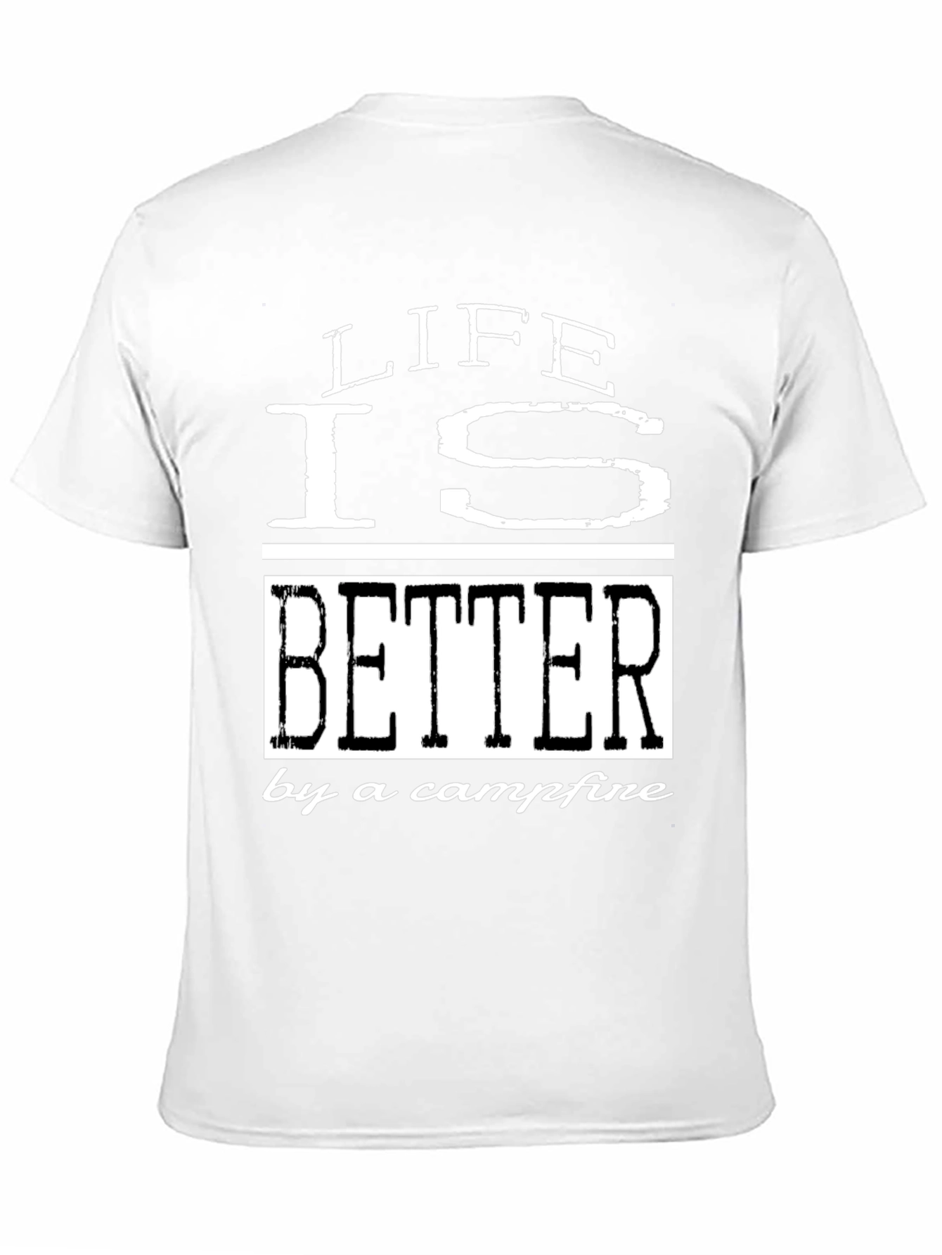 Life is Better by a Campfire T-Shirt