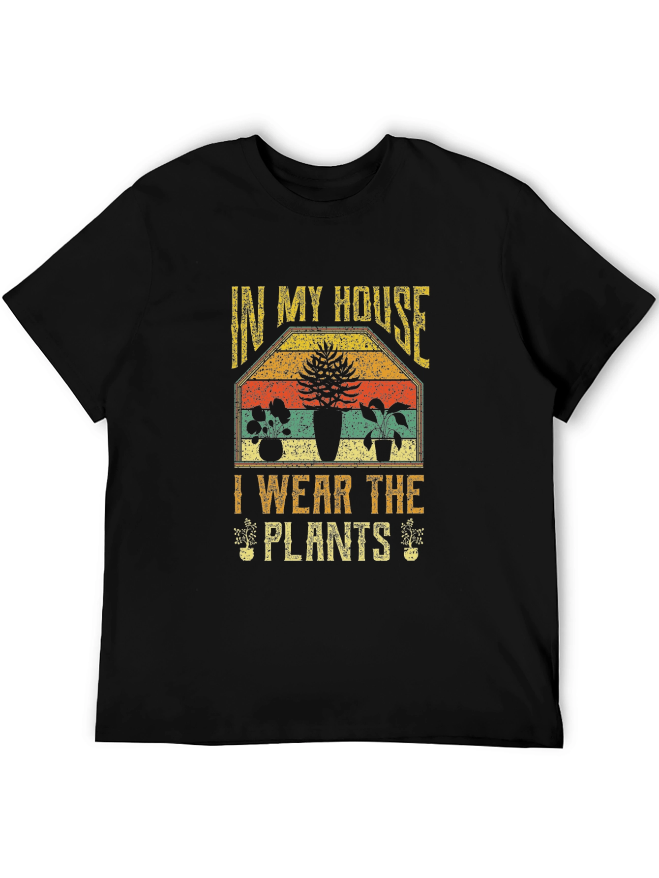 Vintage Plant Lover T-Shirt - In My House I Wear The Plants