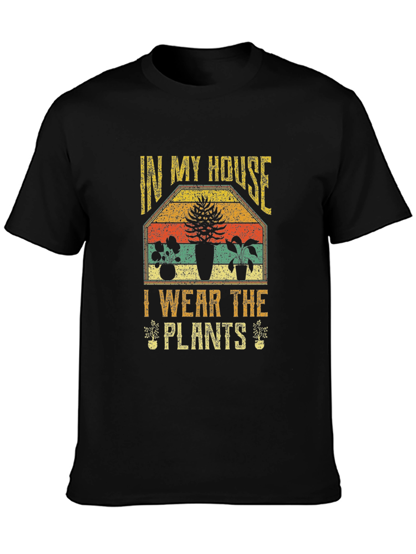 Vintage Plant Lover T-Shirt - In My House I Wear The Plants