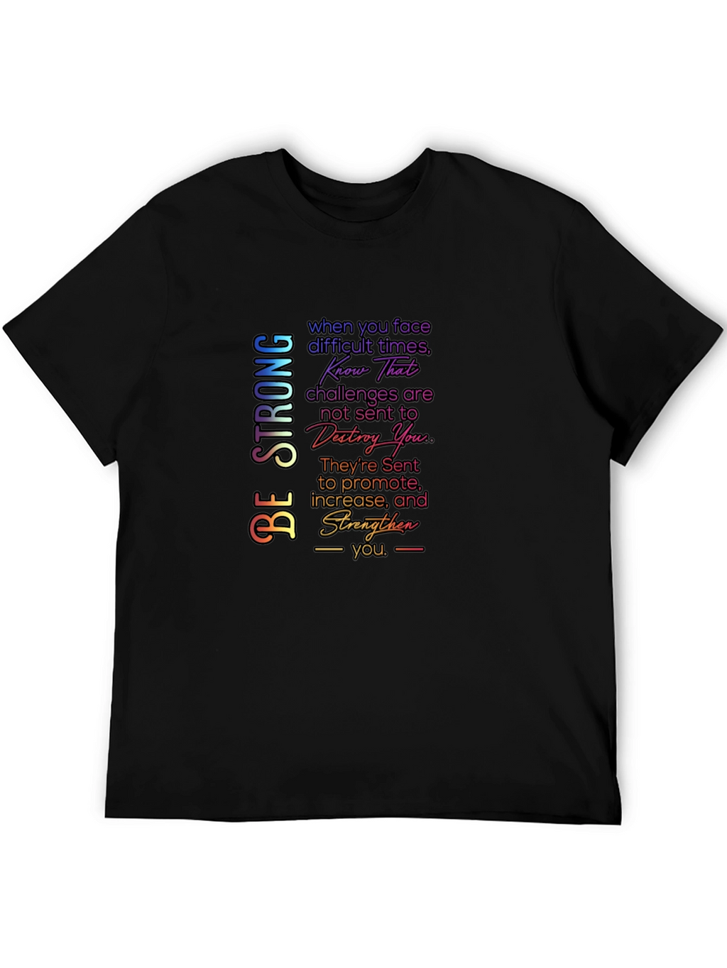 Be Strong Graphic T-Shirt - Motivational Quote Tee