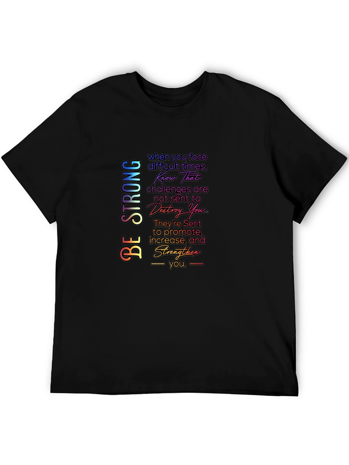 Be Strong Graphic T-Shirt - Motivational Quote Tee