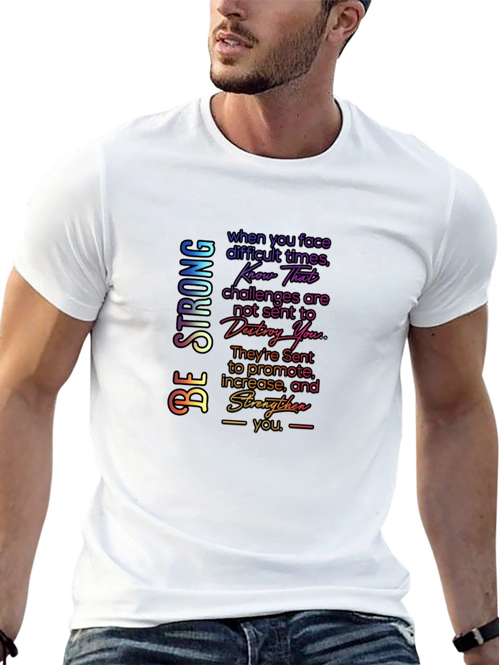 Be Strong Graphic T-Shirt - Motivational Quote Tee