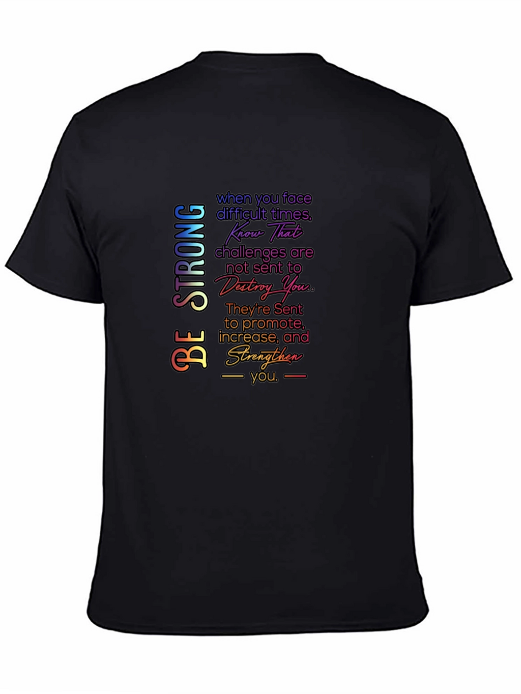 Be Strong Graphic T-Shirt - Motivational Quote Tee