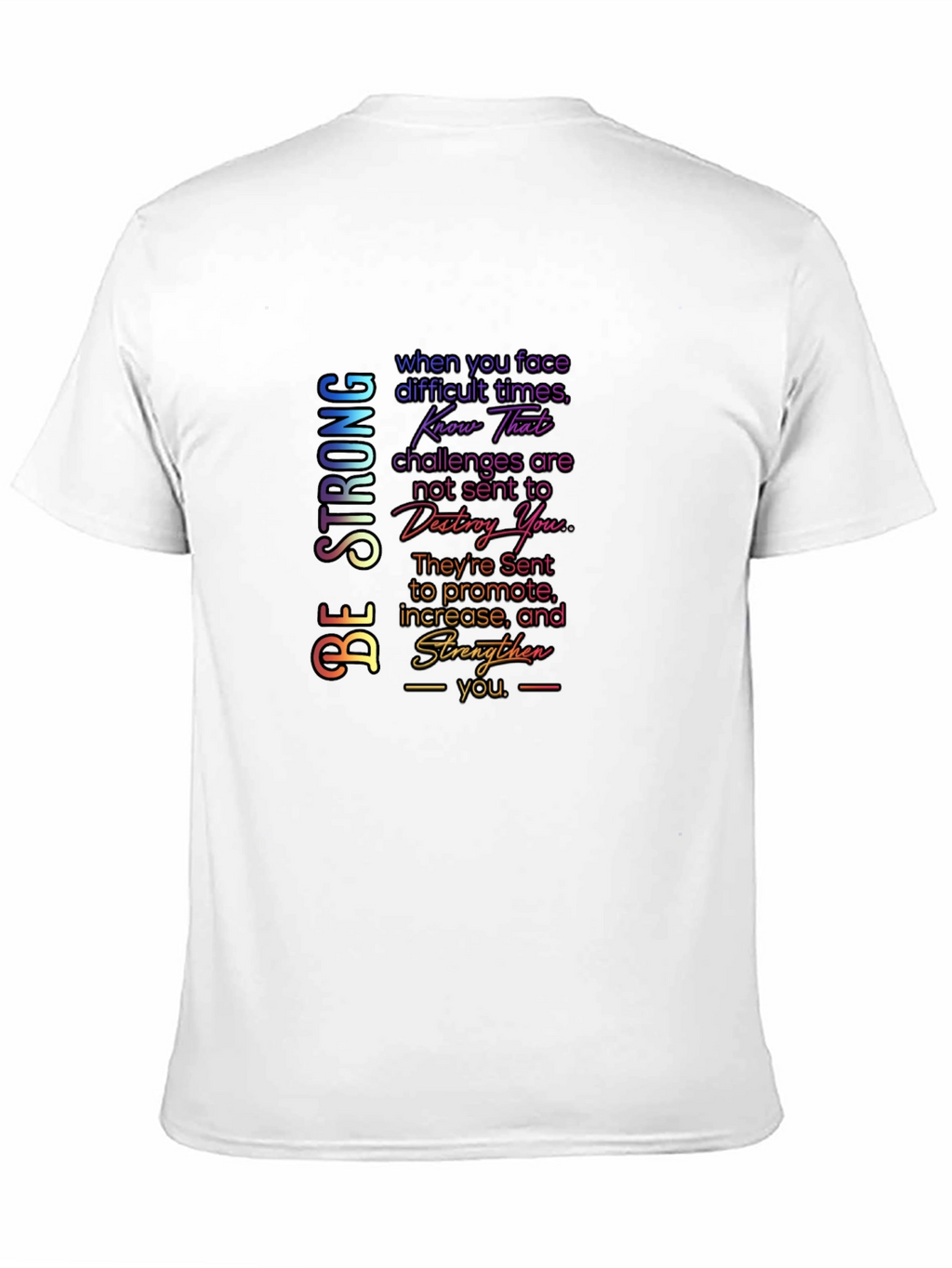 Be Strong Graphic T-Shirt - Motivational Quote Tee
