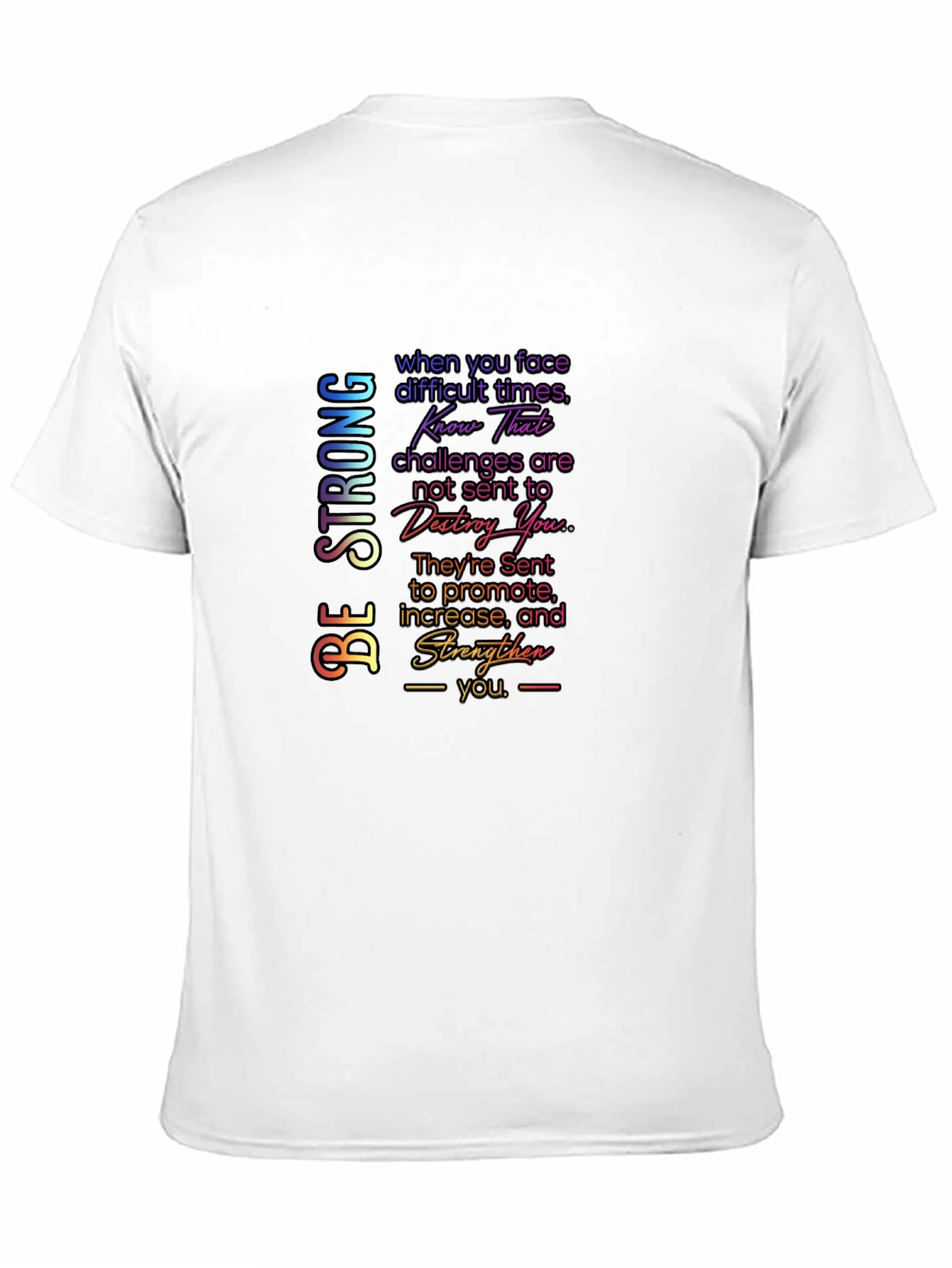 Be Strong Graphic T-Shirt - Motivational Quote Tee